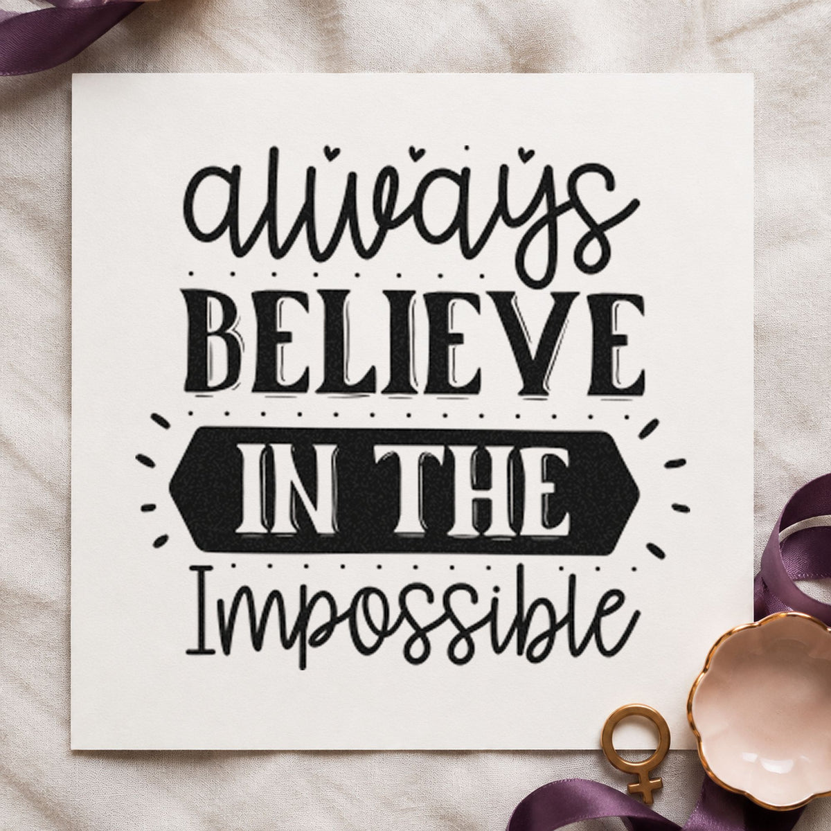 Always Believe In The Impossible Craft Stamp – Self-Inking in use 3