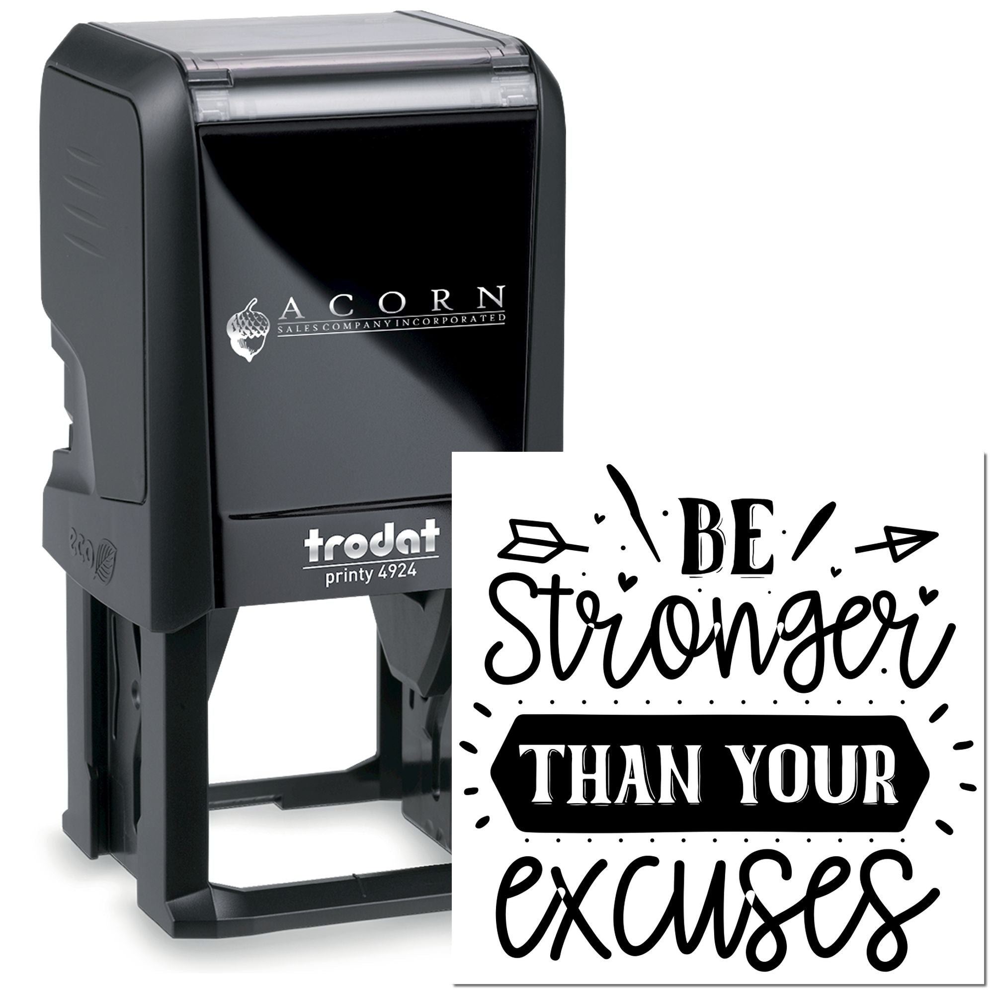 Trodat self-inking rubber stamp with Be Stronger Than Your Excuses motivational quote for custom business or craft stamping.