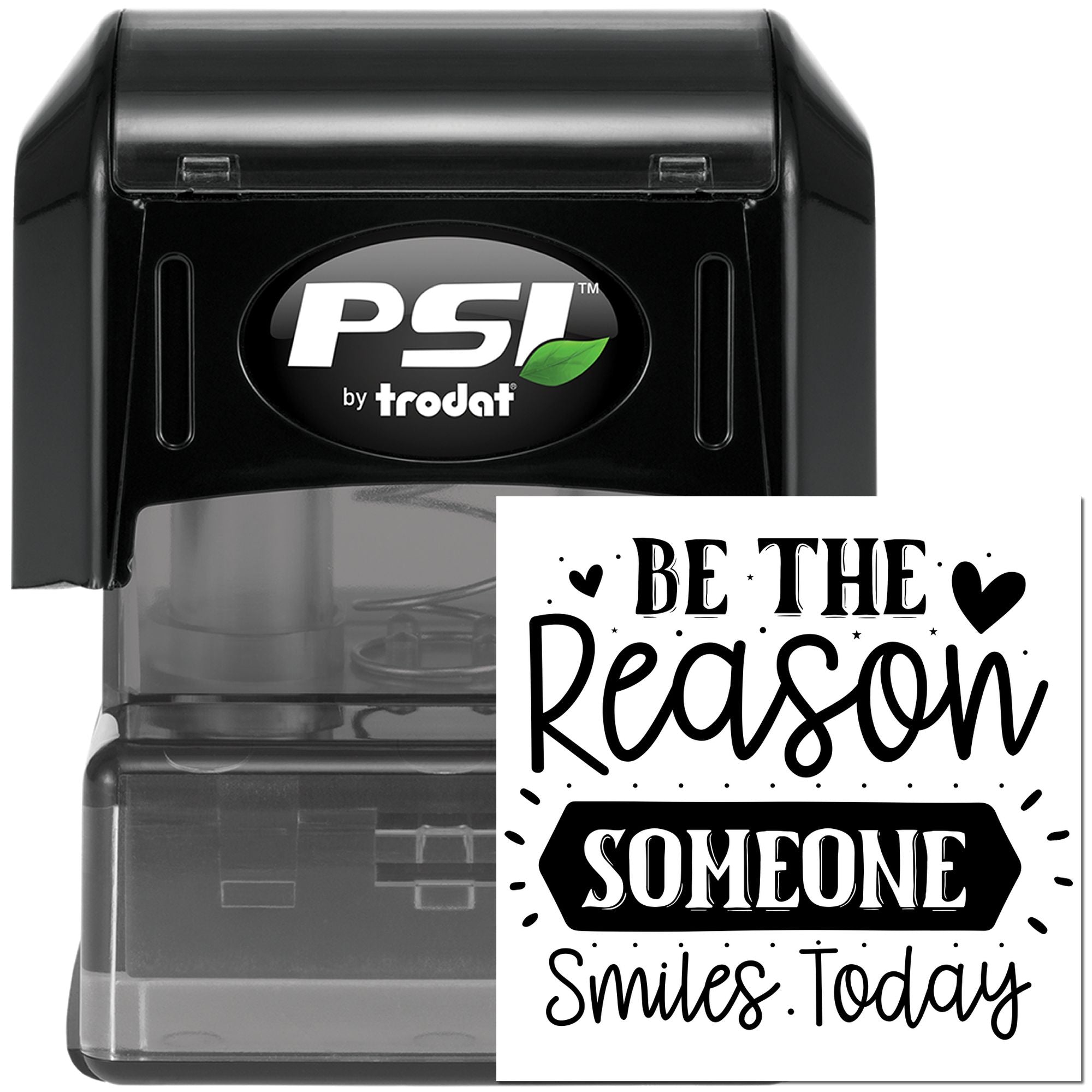 PSI by Trodat self-inking rubber stamp with Be the reason someone smiles today motivational impression