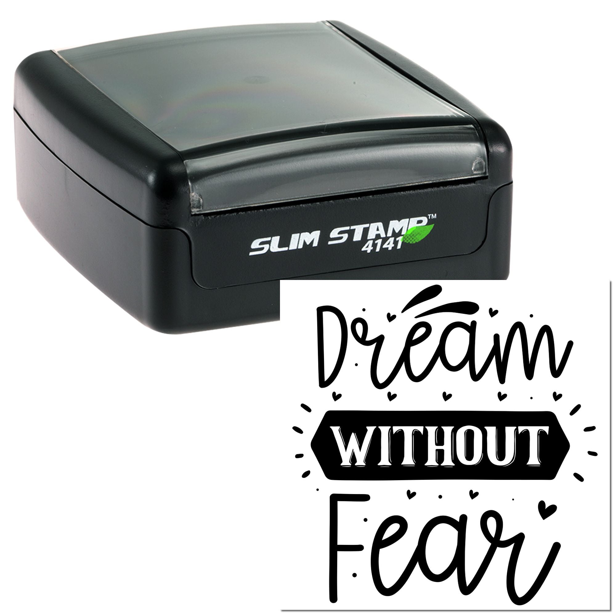 Slim Stamp 4141 custom self-inking rubber stamp with Dream Without Fear design for personalized crafts and branding.
