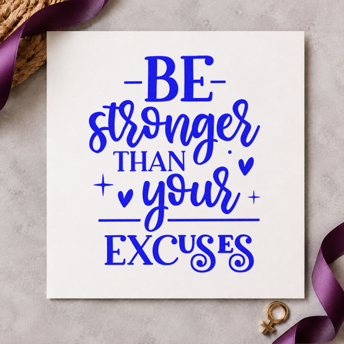 Be Stronger Than Your Excuses craft stamp in blue ink on cardstock, an easy option for gym towel printing.