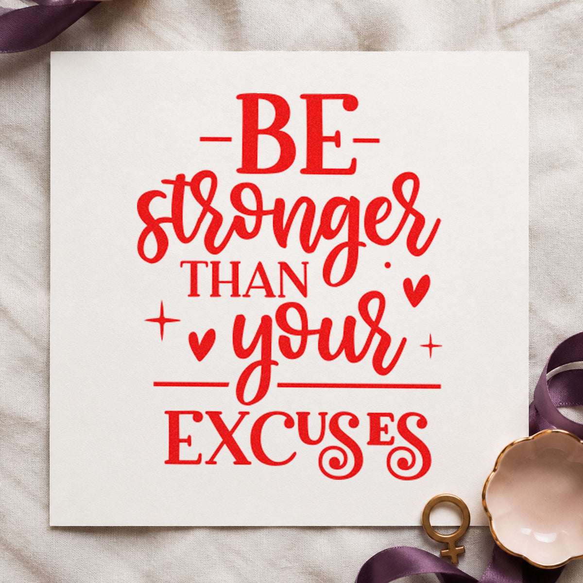 Be Stronger Than Your Excuses craft stamp imprint in red ink on a handmade project, one idea being lift log cards.