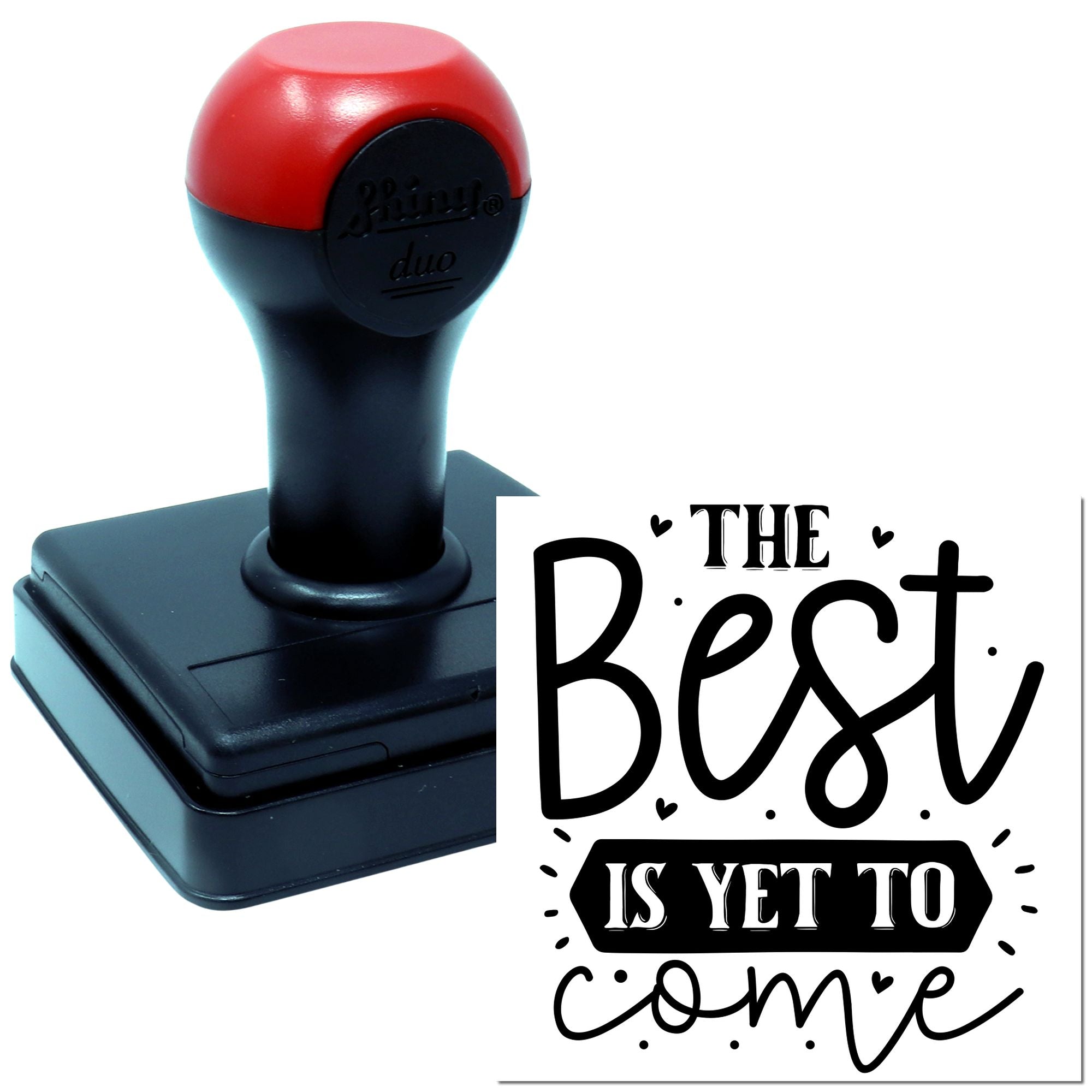 Self-inking rubber stamp with The Best Is Yet To Come phrase for motivational crafting and custom paper projects.