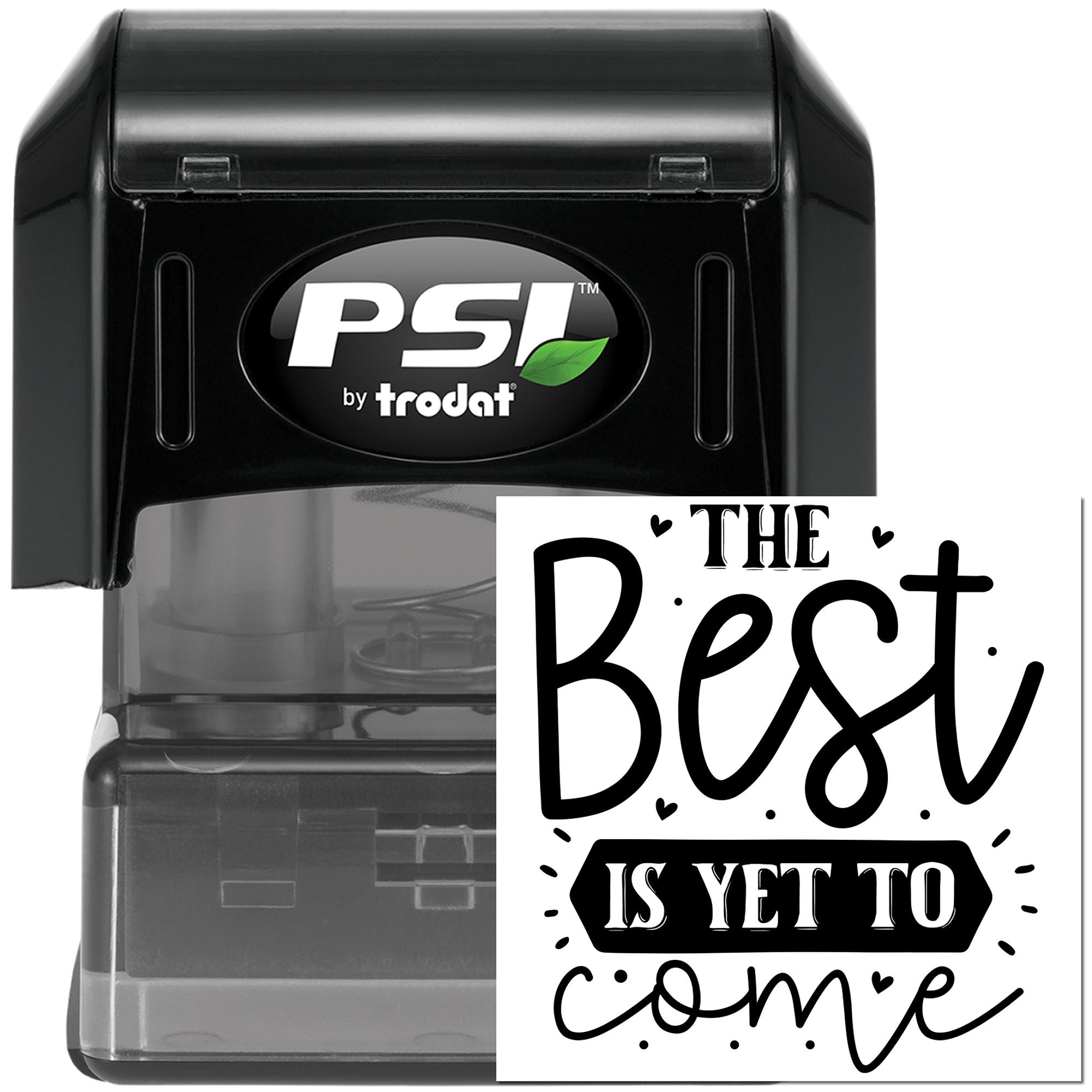 PSI by Trodat self-inking rubber stamp with The Best Is Yet to Come motivational quote for custom crafting and business use
