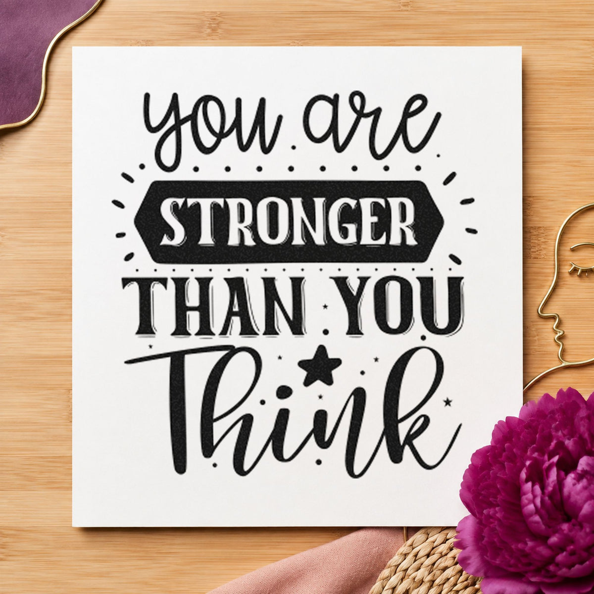You Are Stronger Than You Think With Stars Wood Handle Stamp in use 3
