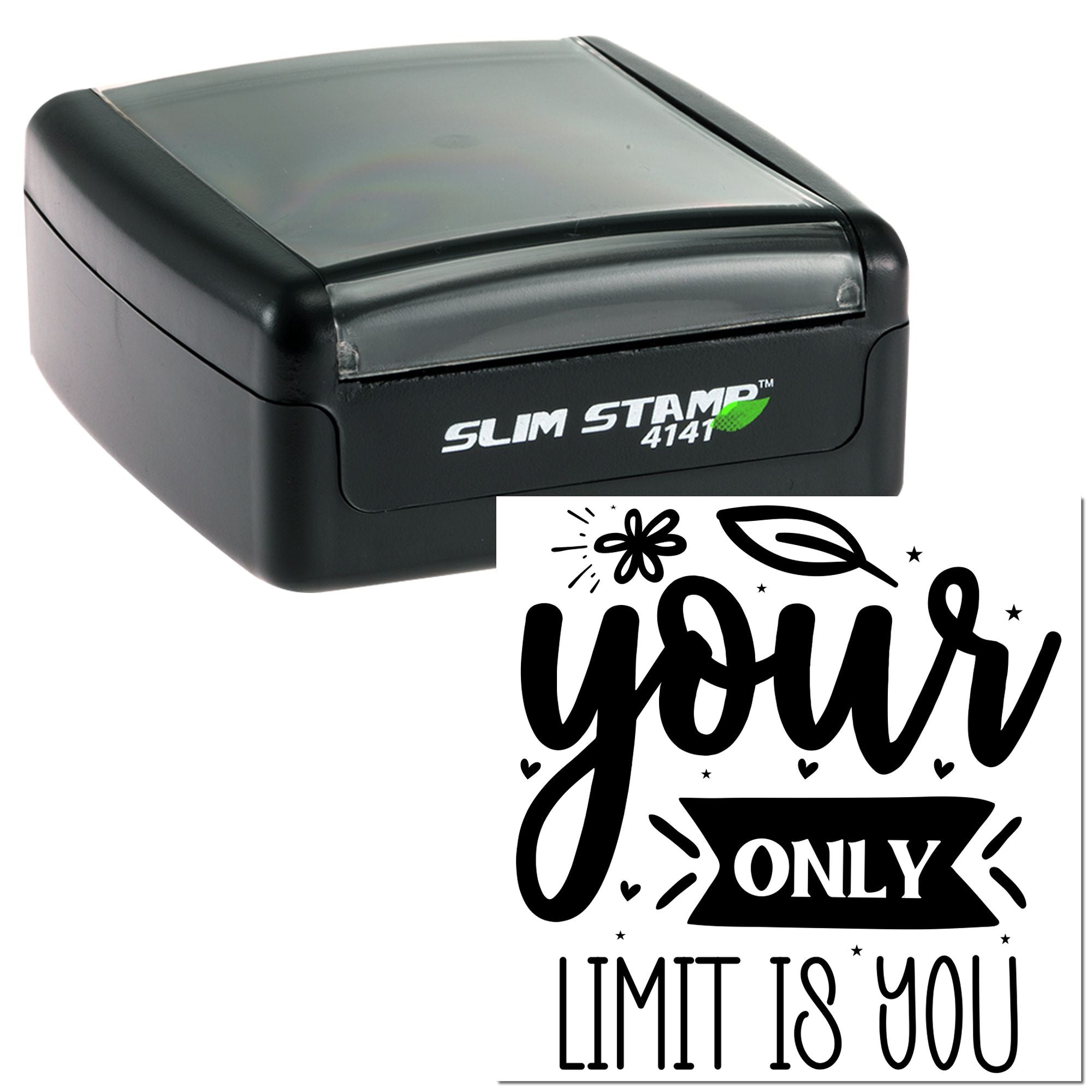 Slim Stamp 4141 self-inking rubber stamp with Your only limit is you motivational quote design.
