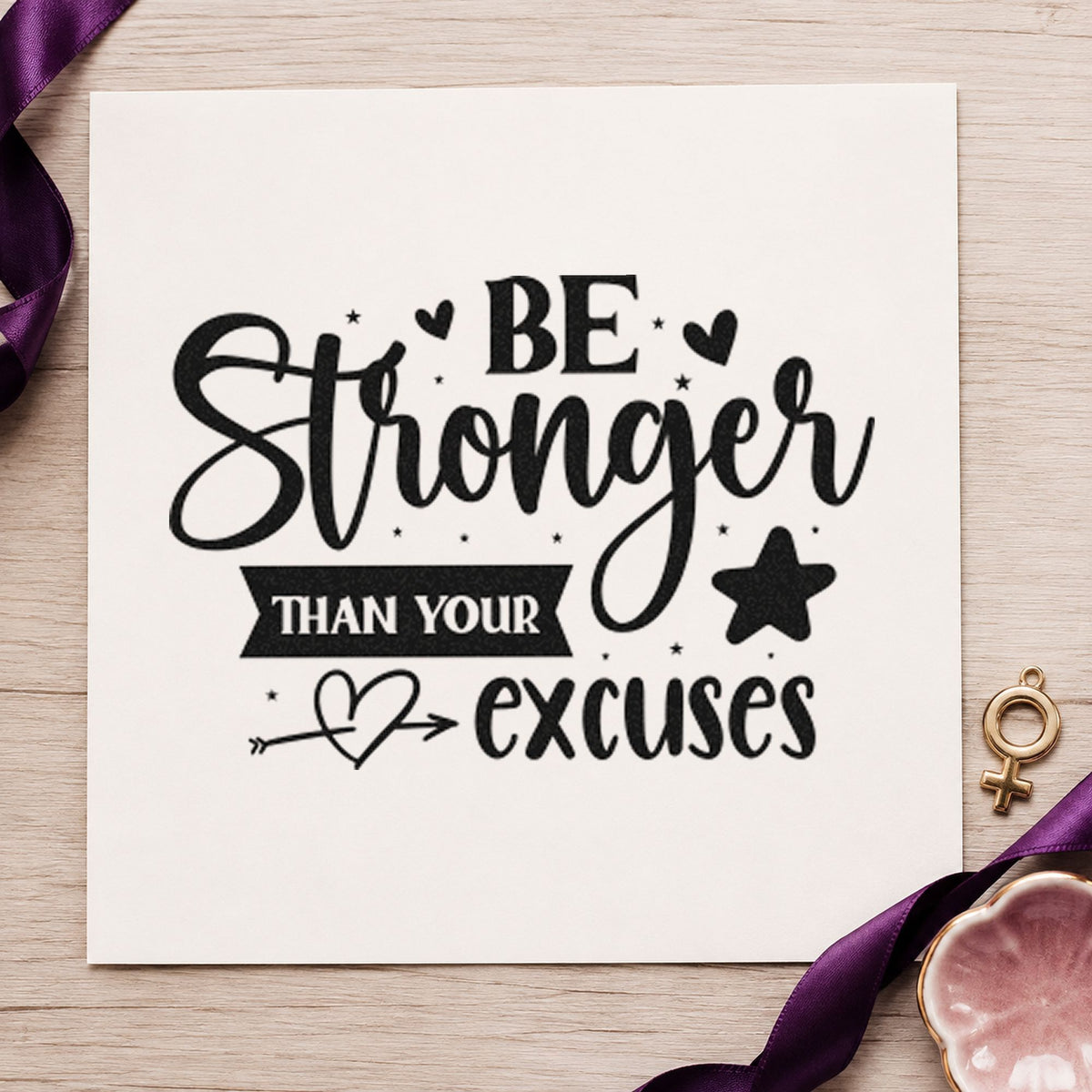 Be Stronger Than Your Excuses Star craft stamp in black ink on cardstock, an easy option for commute album page.