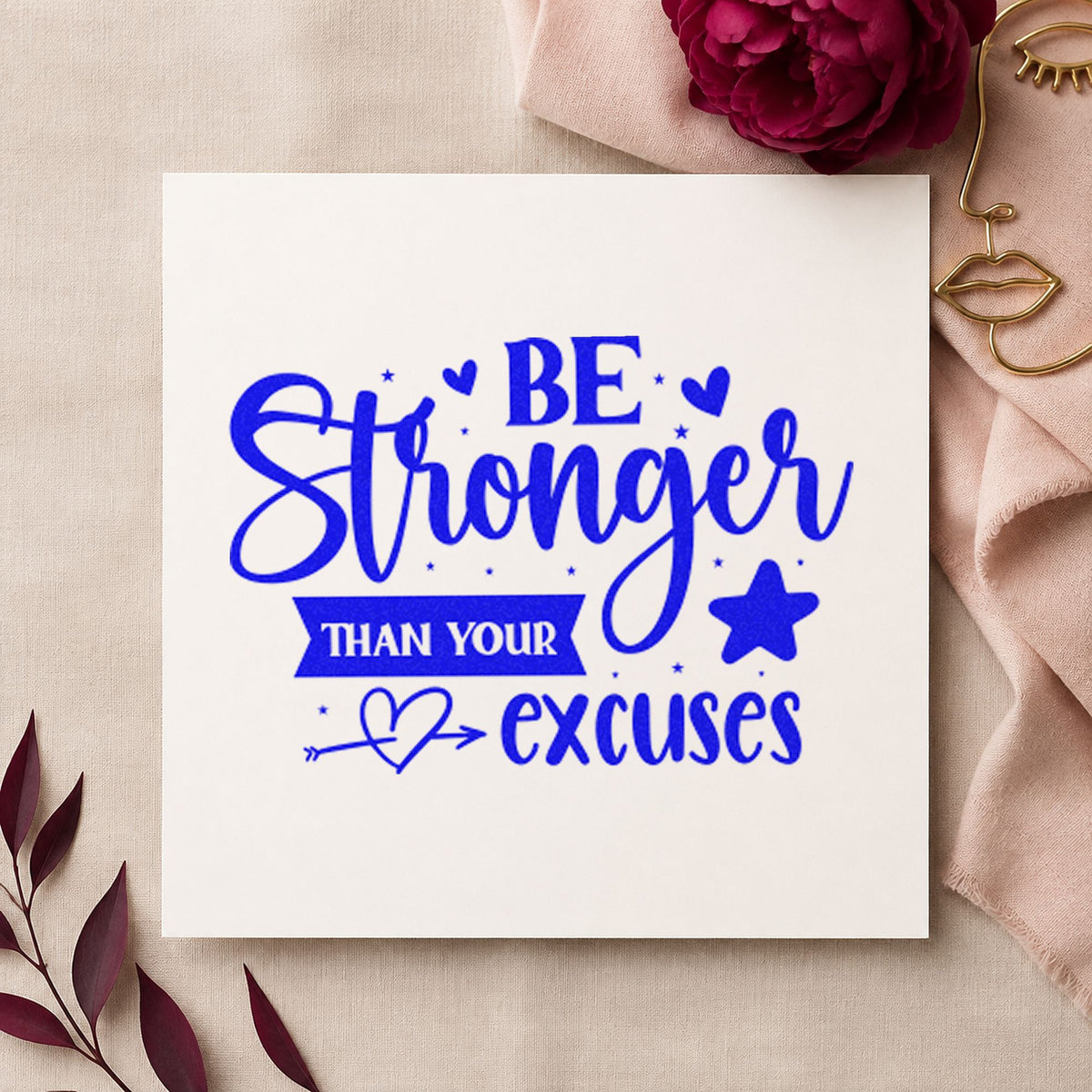Be Stronger Than Your Excuses Star craft stamp imprinted in blue ink on paper, a design suited to framed hall rack.