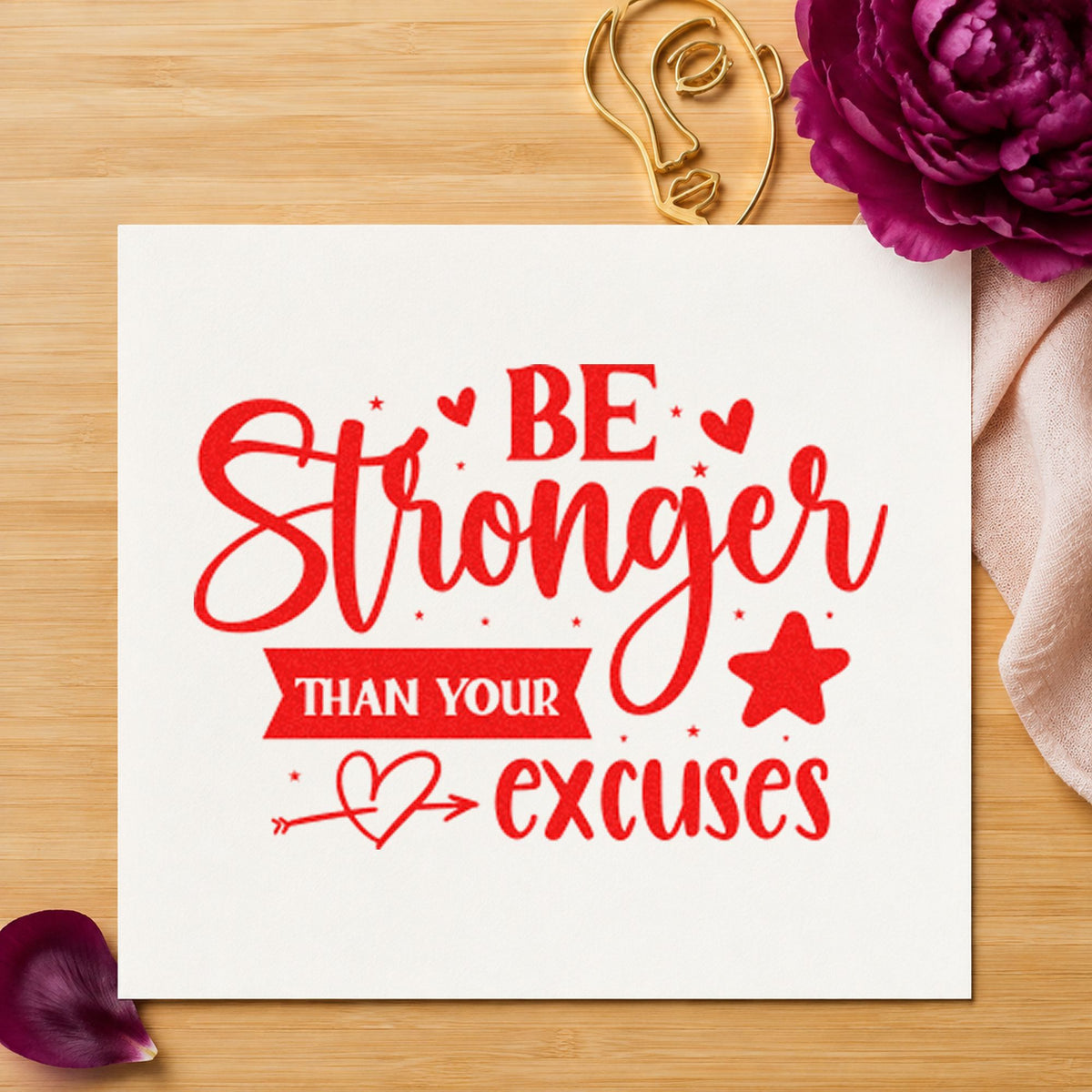Be Stronger Than Your Excuses Star rubber stamp shown in red ink, stamped for projects such as bin winter labels.