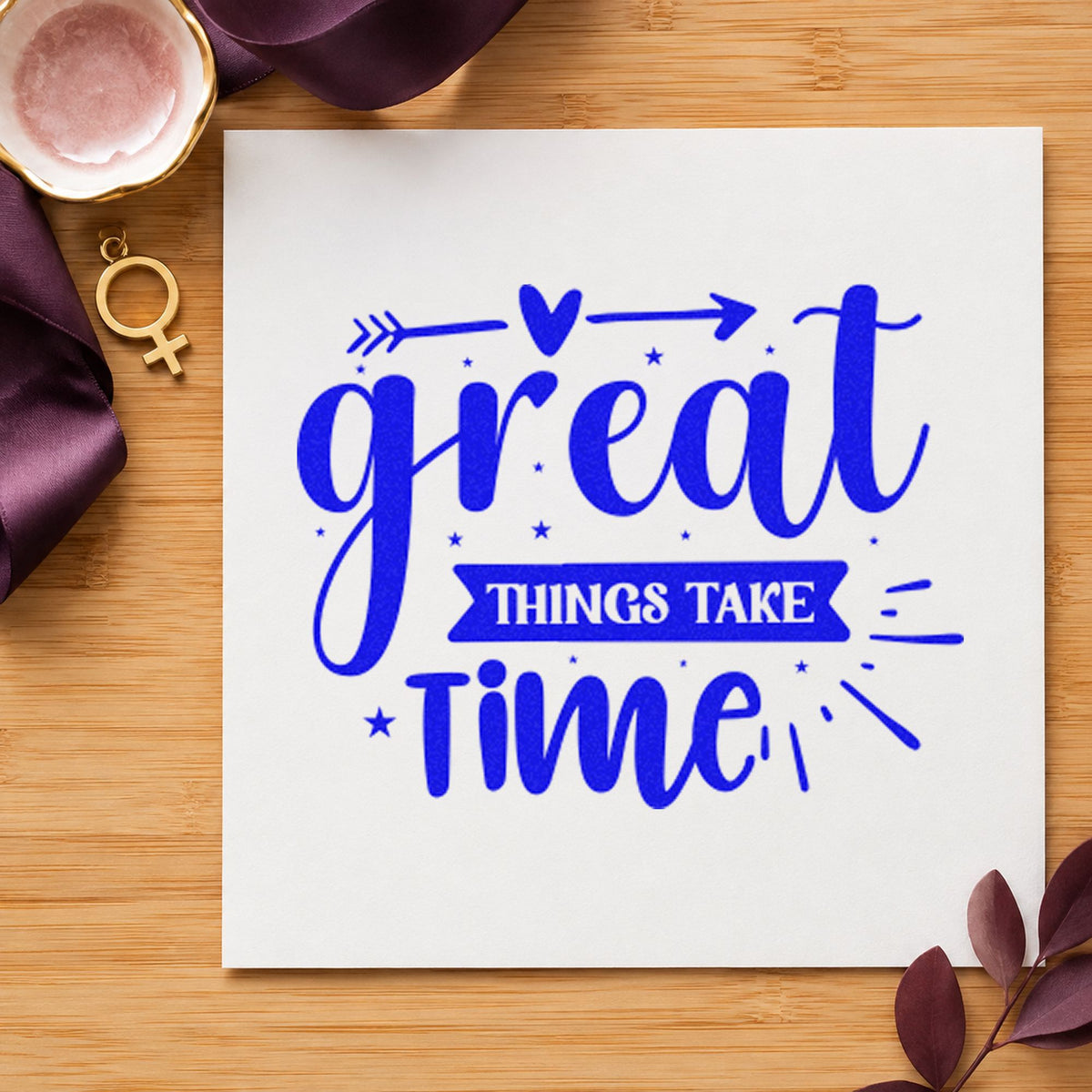 Great Things Take Time Arrow craft stamp in blue ink on cardstock, an easy option for bench cloth printing.