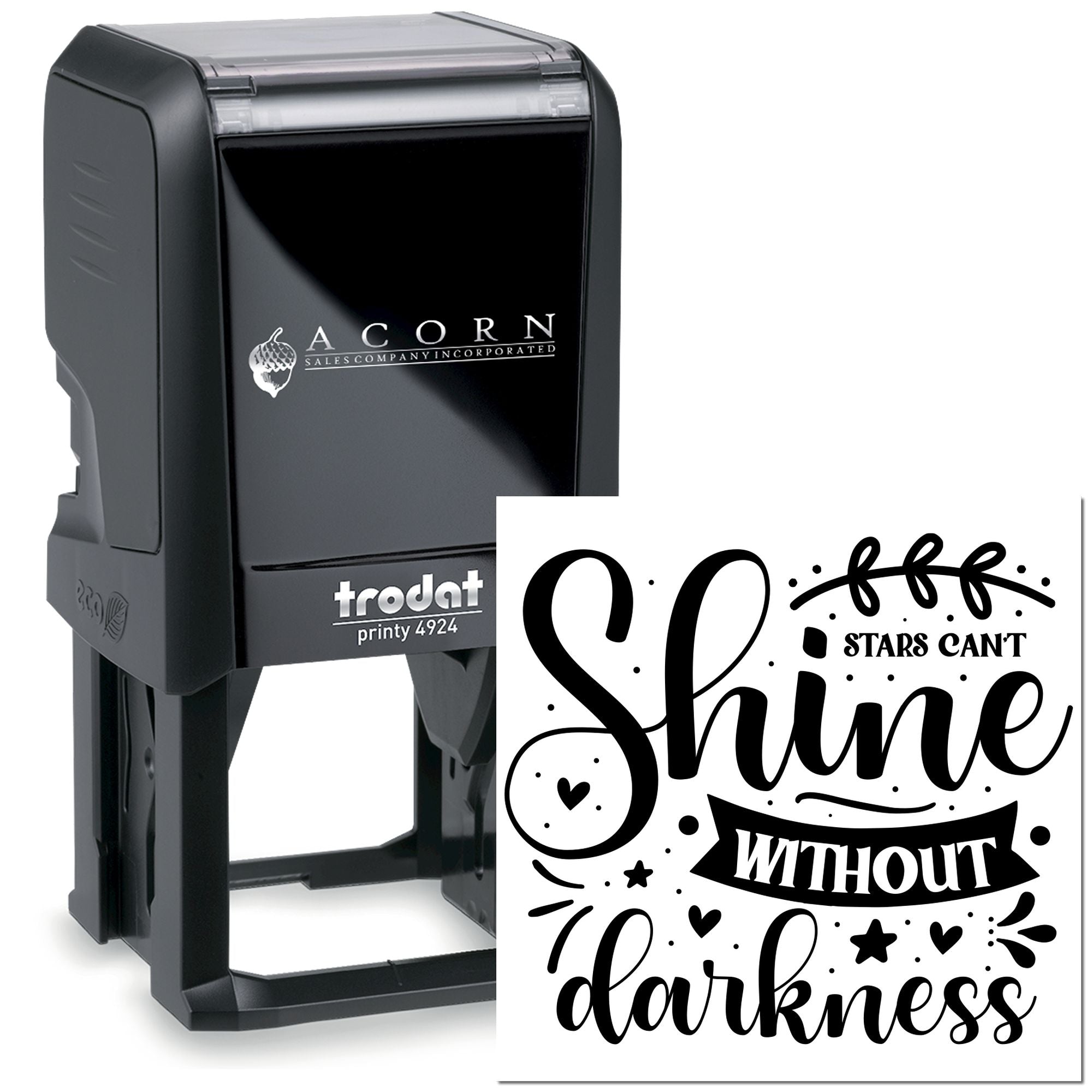 Custom self-inking rubber stamp with inspirational quote design: Stars cant shine without darkness