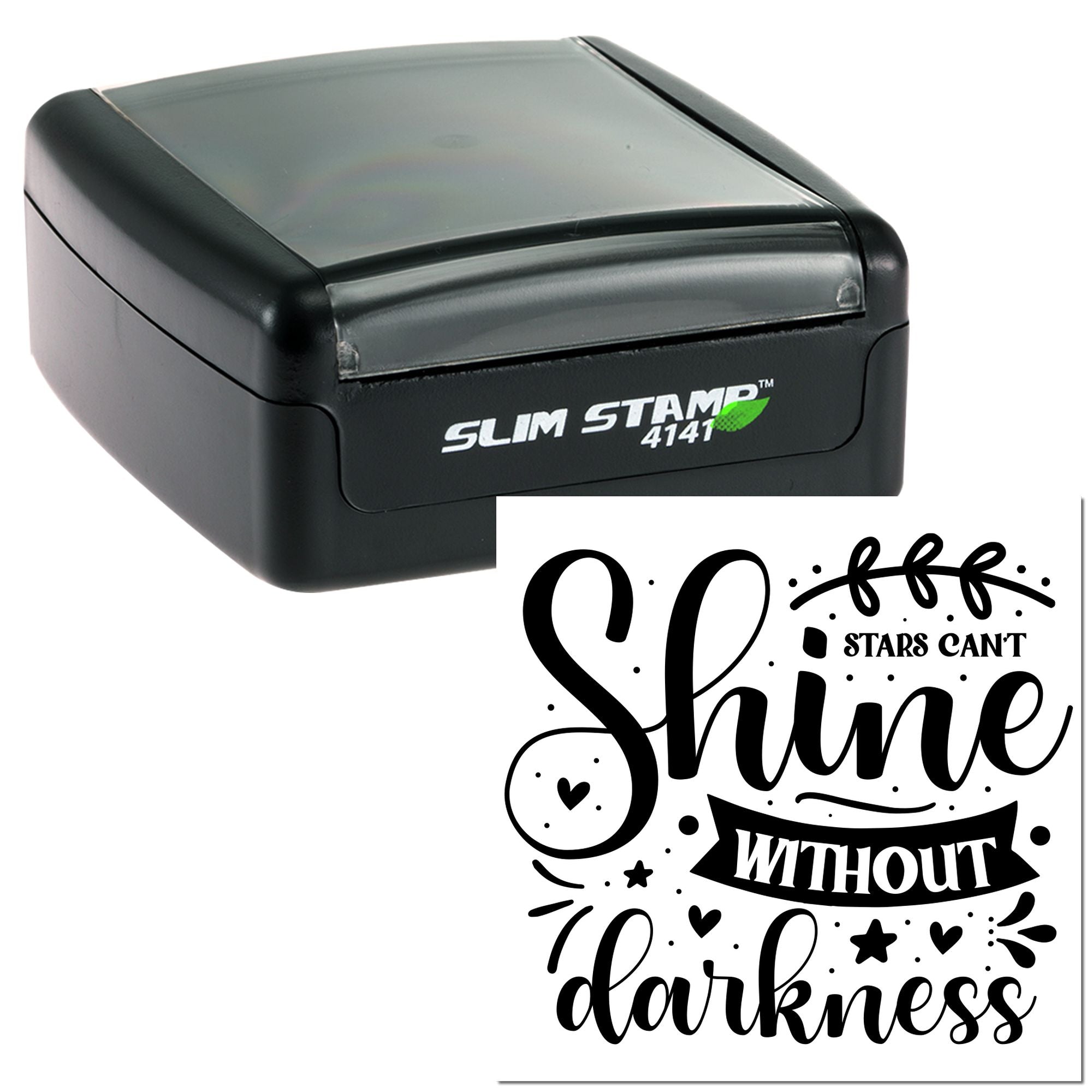 Slim self-inking custom rubber stamp with Stars Can't Shine Without Darkness quote for crafts, branding, and business use.