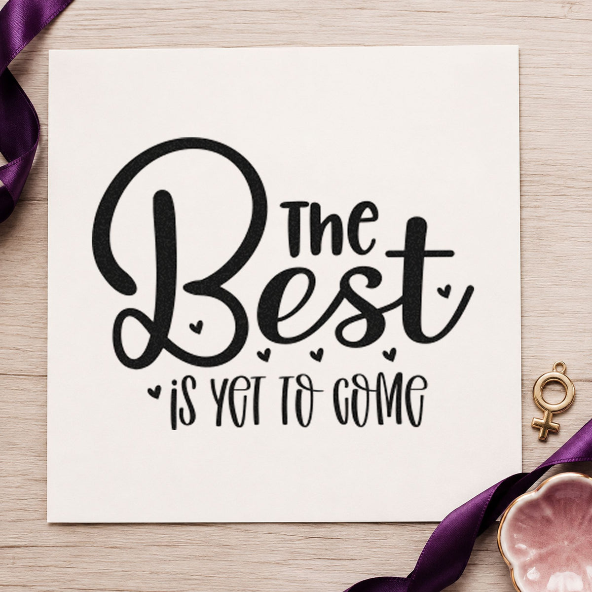 The Best Is Yet To Come rubber stamp printed in black ink, ready for year ahead sheet and similar paper crafts.