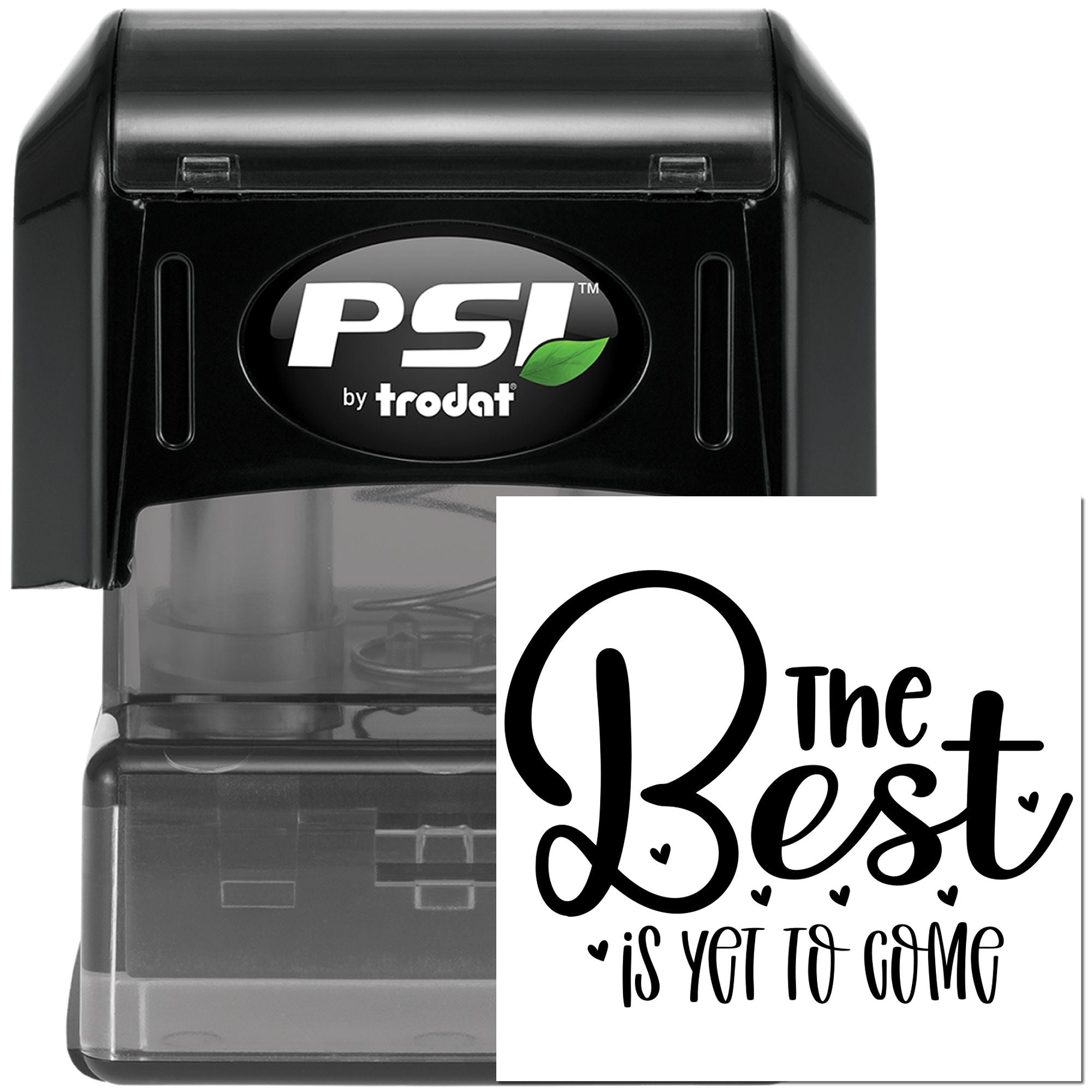 PSI by Trodat self-inking rubber stamp with custom The Best Is Yet to Come sentiment design