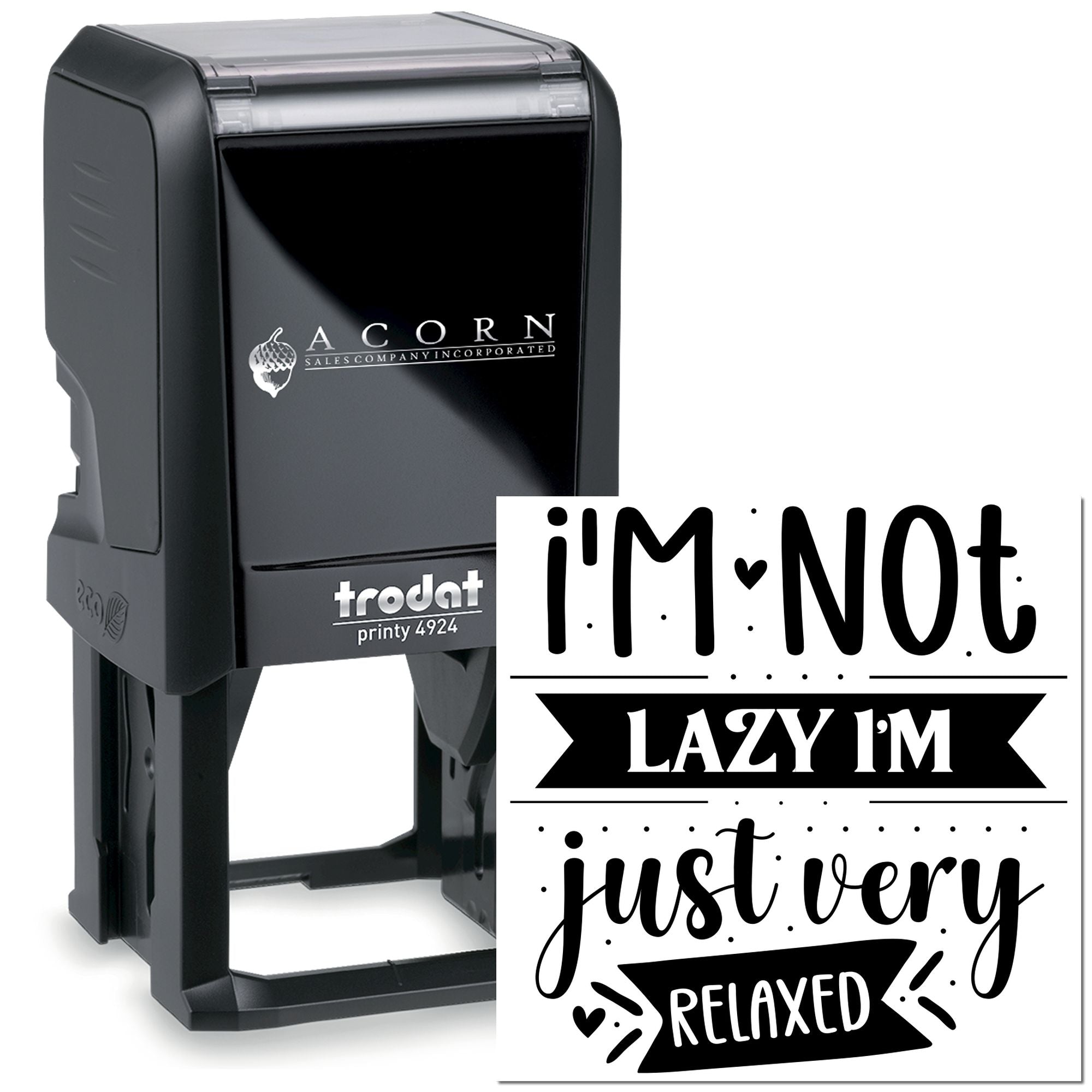 Trodat Printy 4924 self-inking rubber stamp with custom Im not lazy, Im just very relaxed imprint.