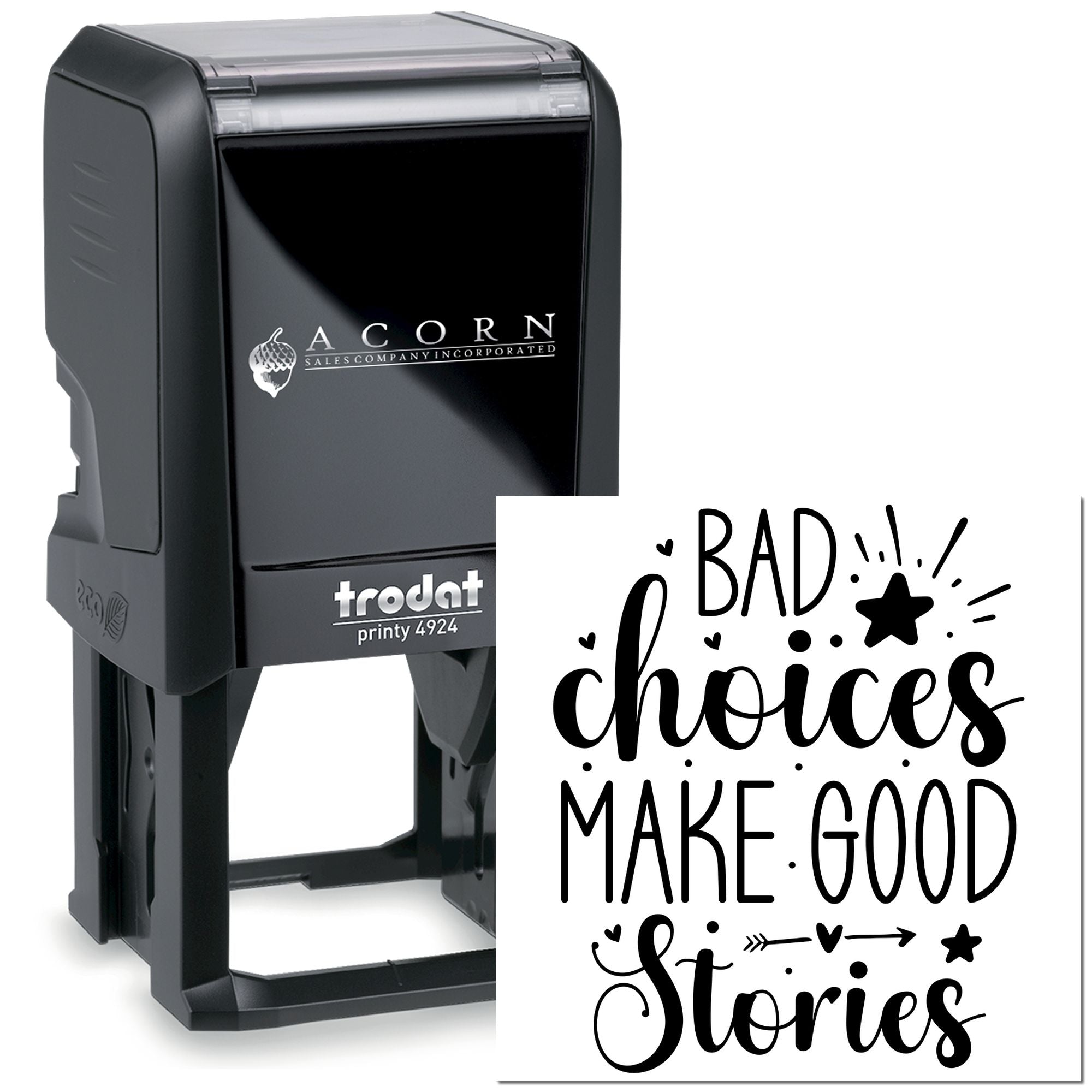 Personalized self-inking rubber stamp with Bad choices make good stories design, Trodat Printy 4924 custom stamp.