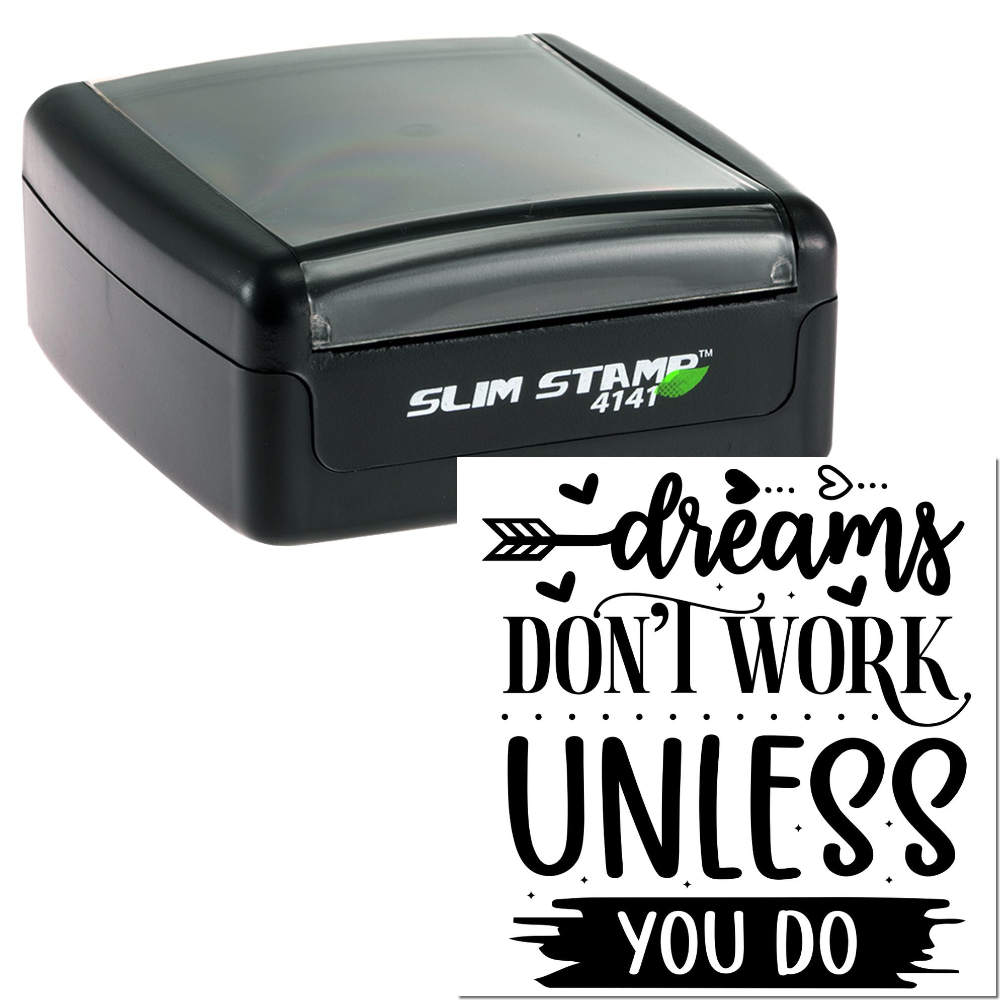 Self-inking rubber stamp with Dreams Dont Work Unless You Do motivational quote, shown with Slim Stamp 4141 case.