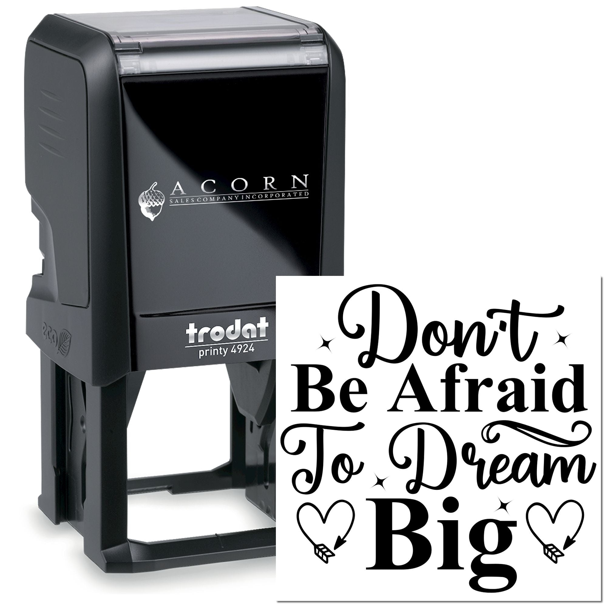 Self-inking rubber stamp displaying Dont Be Afraid To Dream Big for custom motivational branding and business use.