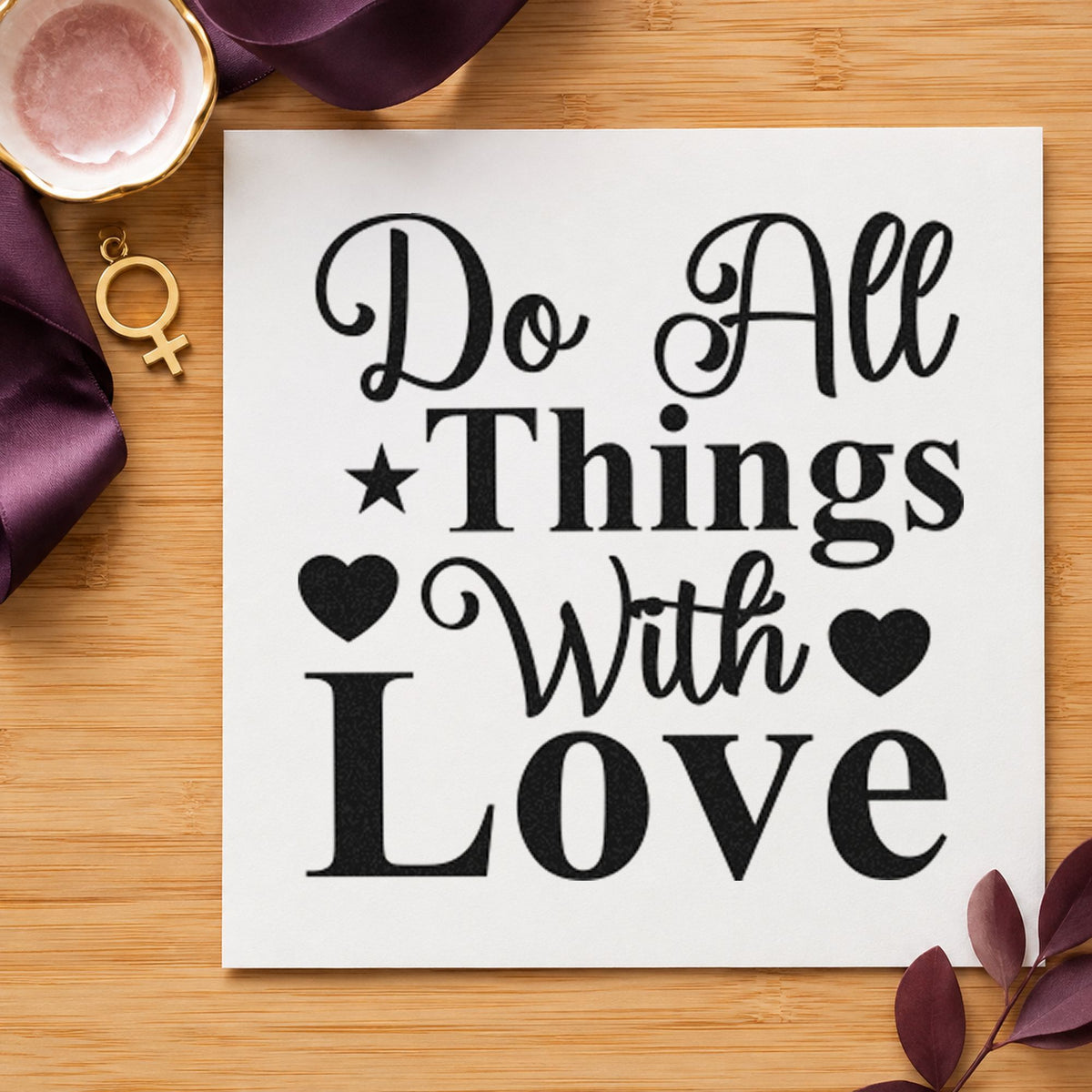 Do All Things With Love rubber stamp printed in black ink, ready for star heart cards and similar paper crafts.