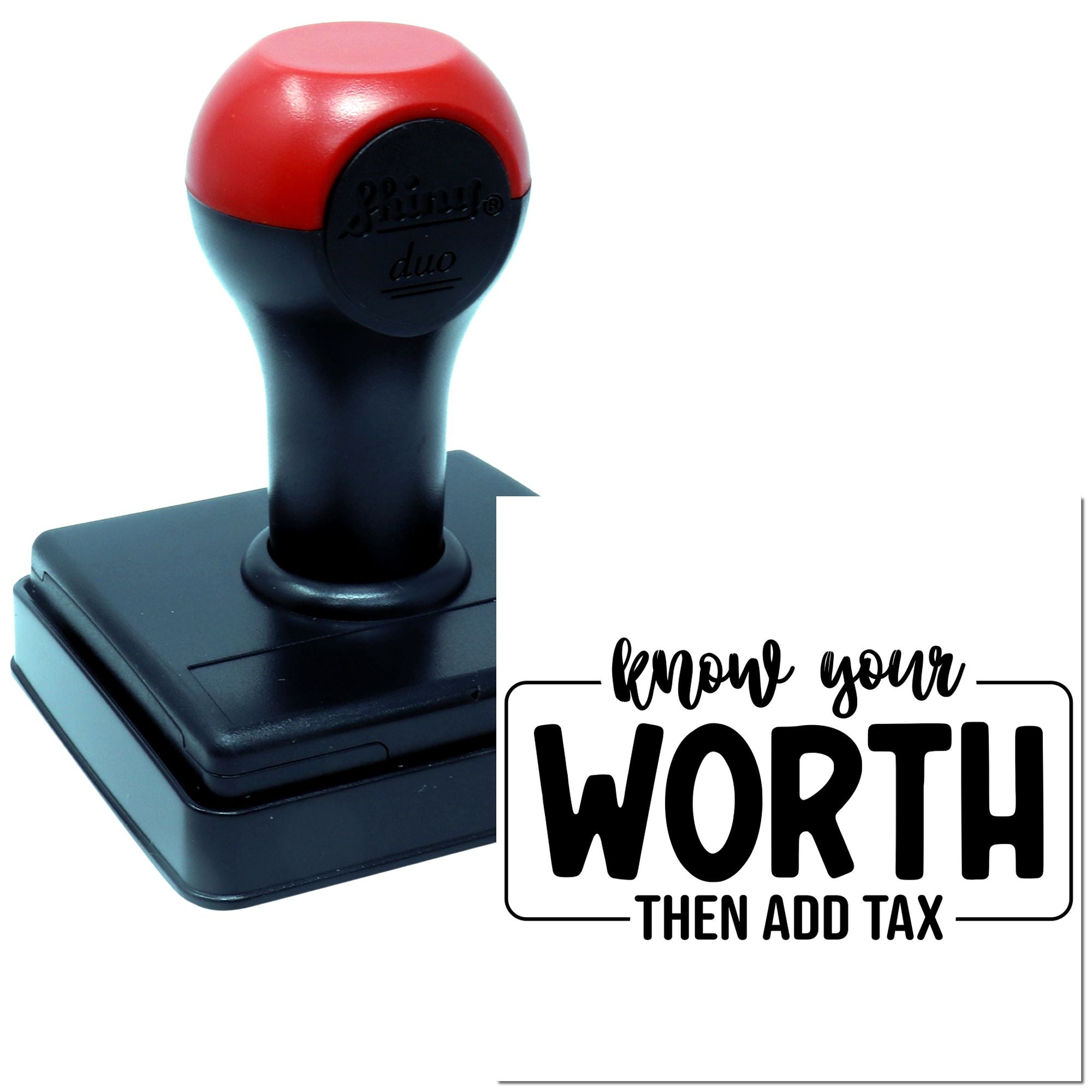 Custom self-inking rubber stamp with motivational quote, Know Your Worth Then Add Tax, for small business branding.