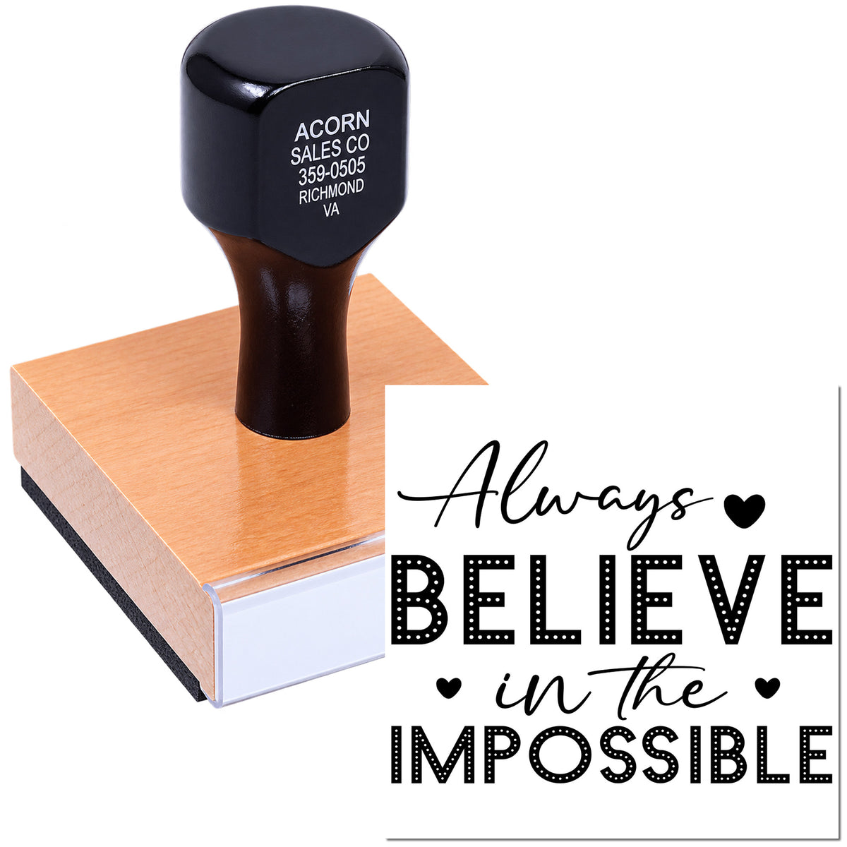 Custom rubber stamp with Always Believe in the Impossible inspirational quote and heart design on a wooden stamp base.