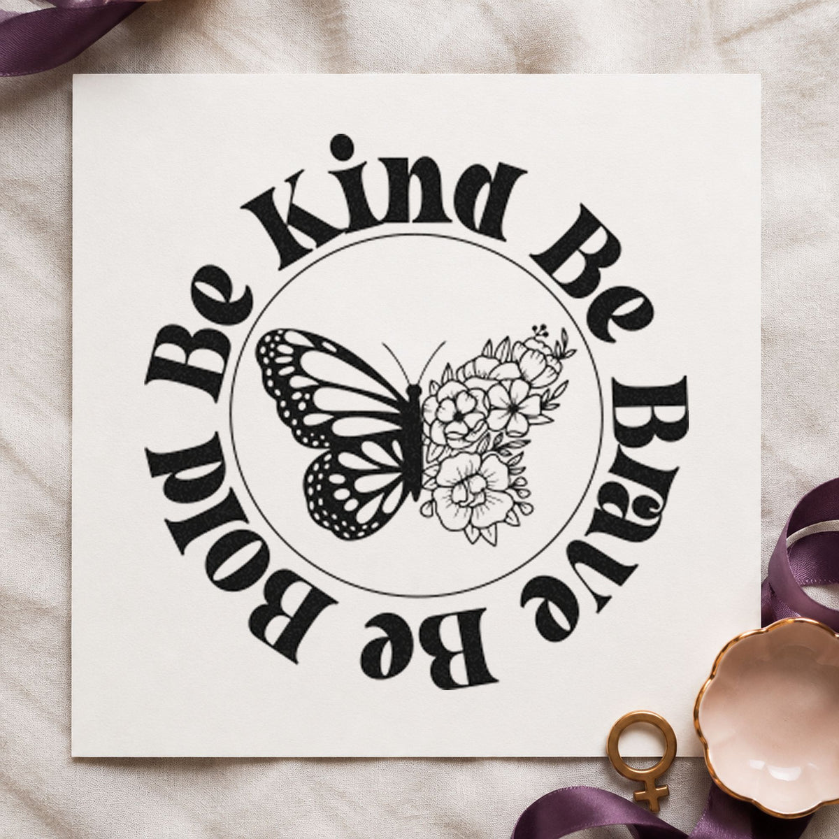 Be Kind Brave Bold Butterfly rubber stamp printed in black ink, ready for floral wing cards and similar paper crafts.