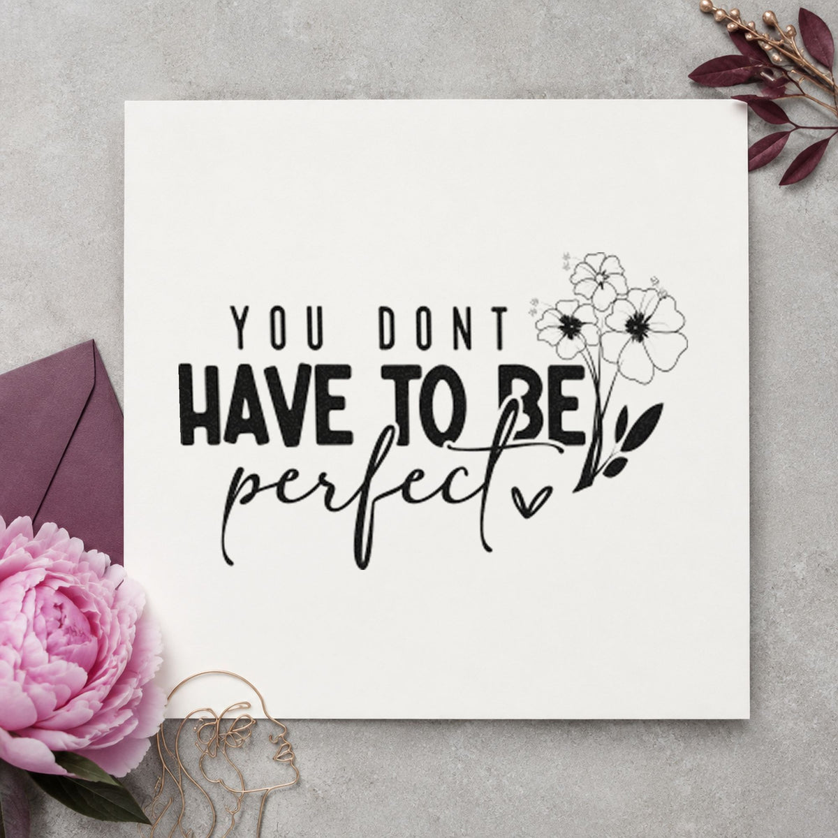 Don't Have To Be Perfect craft stamp in black ink on cardstock, an easy option for first garden album page.