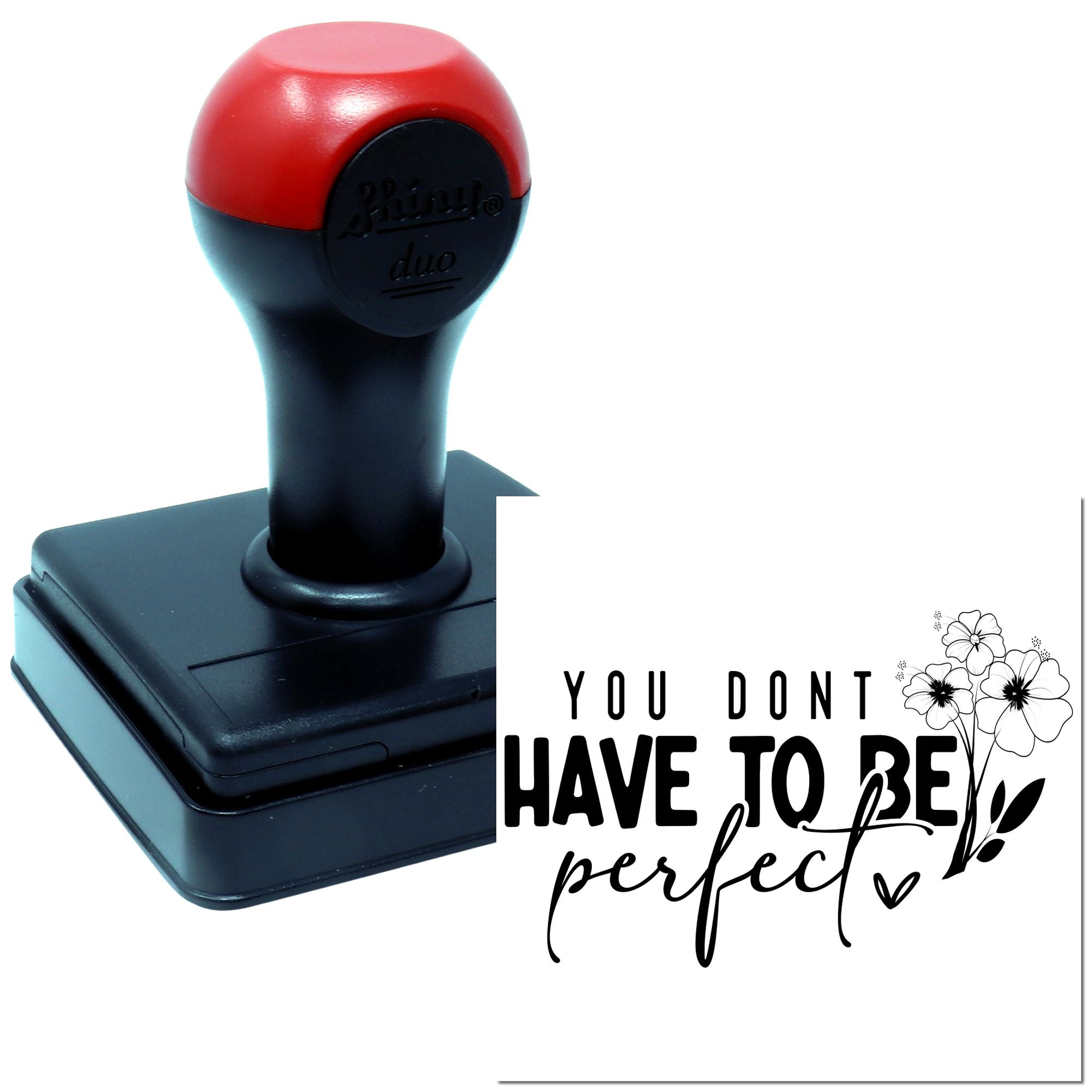 Custom self-inking rubber stamp with floral quote design reading You dont have to be perfect for cards and crafts.