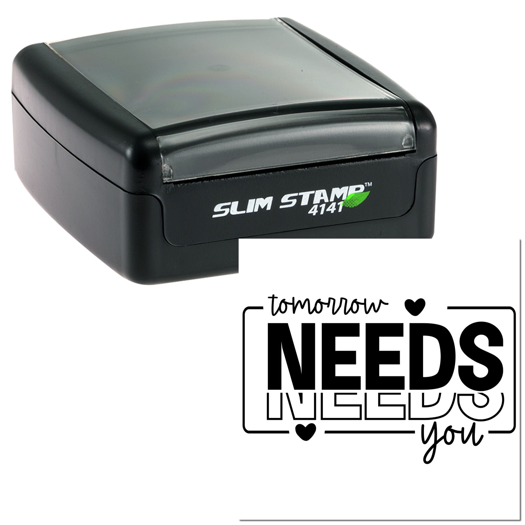 Slim self-inking rubber stamp featuring a custom tomorrow needs you design for crafts, planners, and journaling.