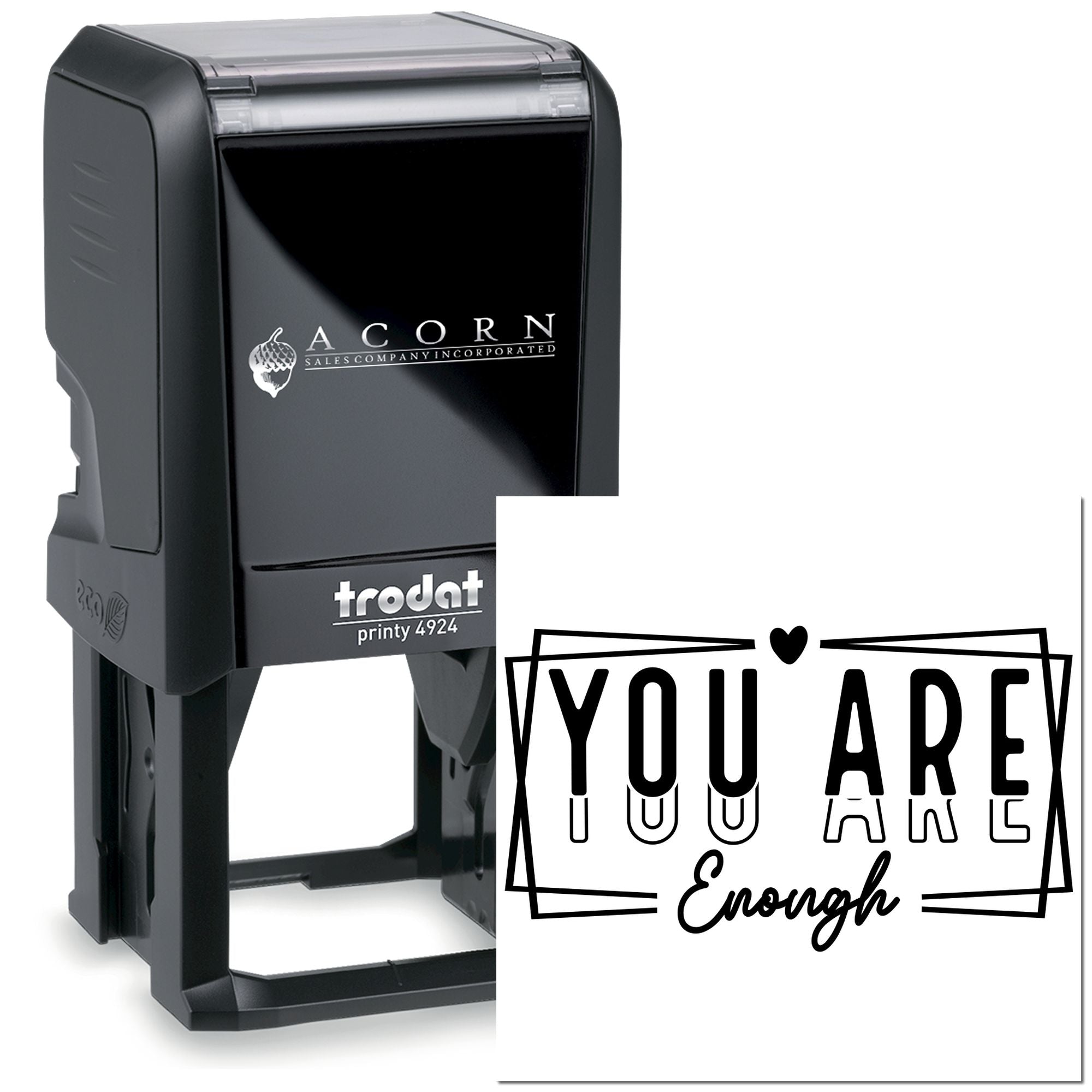 Trodat Printy 4924 self-inking rubber stamp with custom You Are Enough design for personalized encouragement.