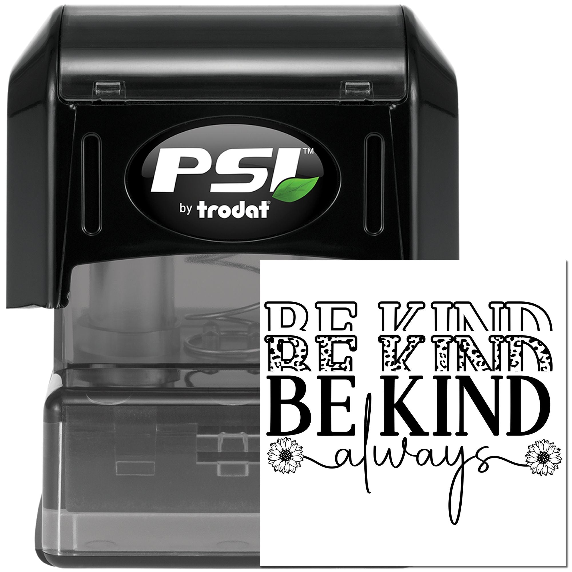 PSI by Trodat self-inking rubber stamp with Be Kind Always design for inspirational custom stamping
