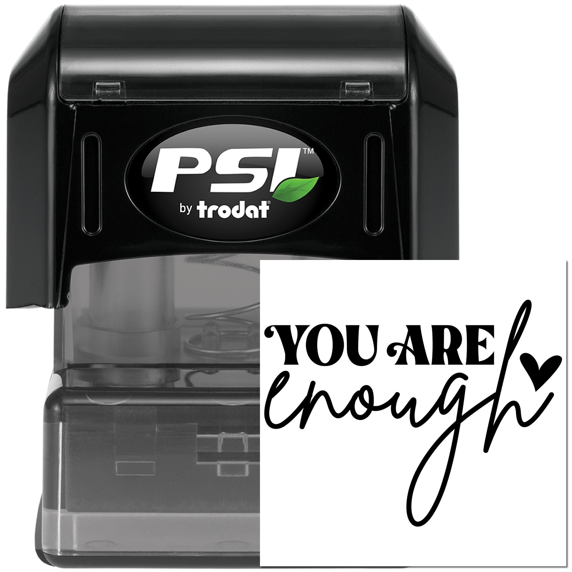 PSI by Trodat self-inking rubber stamp with You Are Enough inspirational message for custom crafting and business use