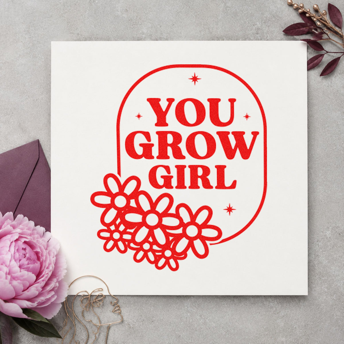 You Grow Girl Flowers craft stamp imprint in red ink on a handmade project, one idea being grow tip cards.