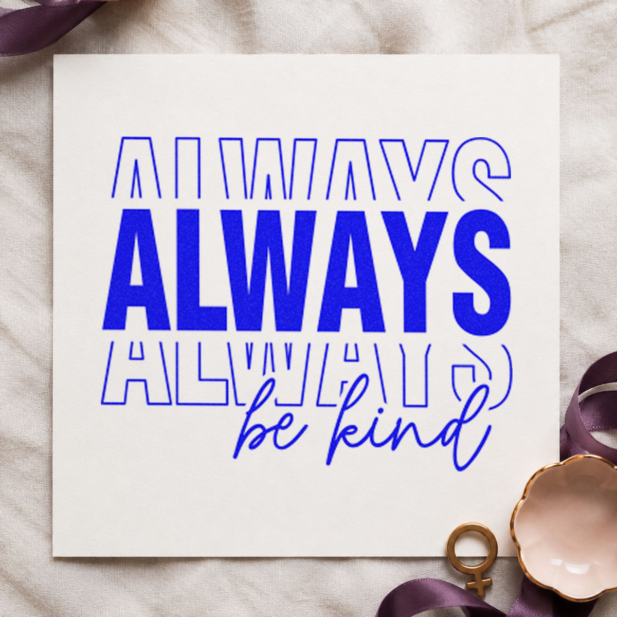 Always Be Kind Lettering craft stamp in blue ink on cardstock, an easy option for crate cover printing.