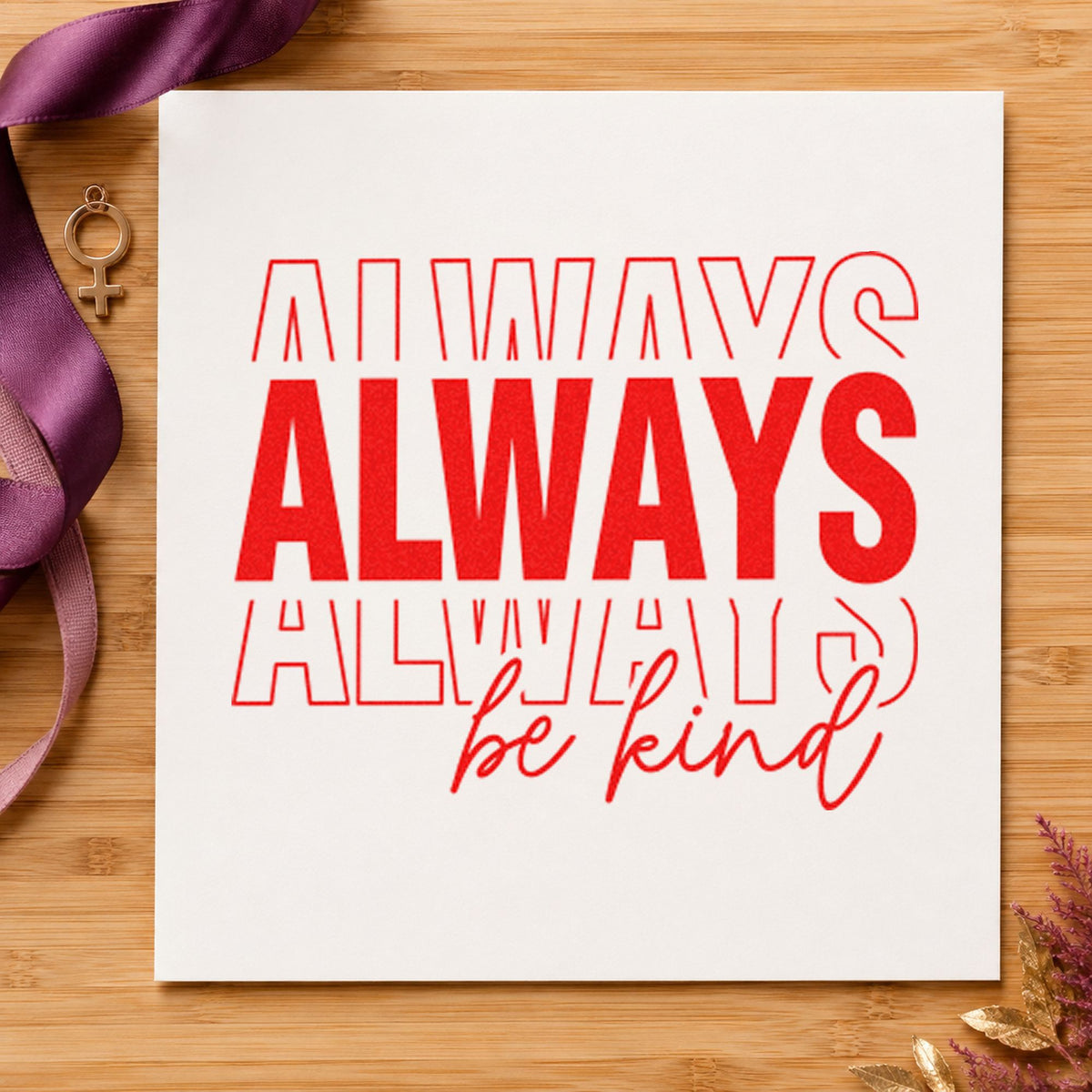 Always Be Kind Lettering rubber stamp shown in red ink, stamped for projects such as bin leash labels.