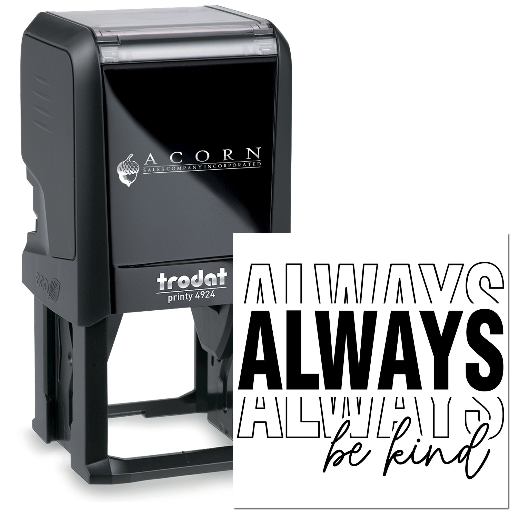 Custom Trodat Printy 4924 self-inking rubber stamp with Always be kind imprint for personalized branding.