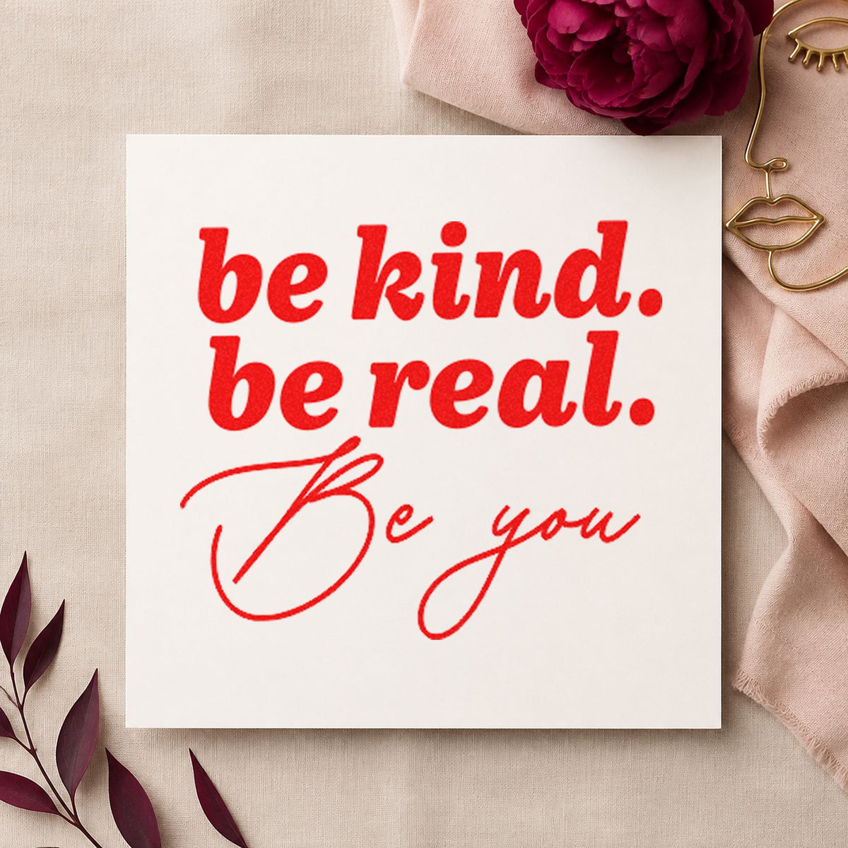Be Kind Real You rubber stamp shown in red ink, stamped for projects such as bin supply labels.