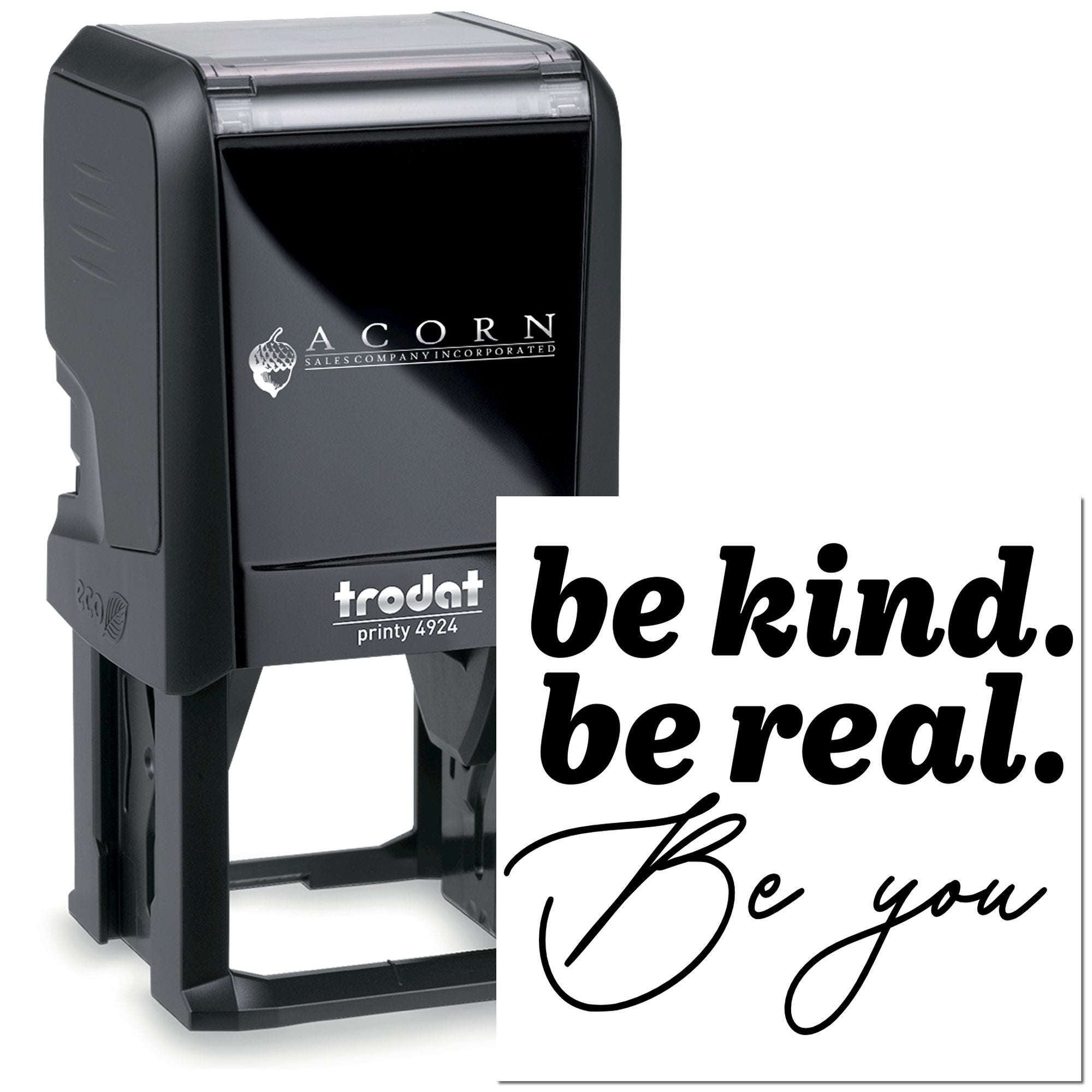 Custom self-inking rubber stamp, Trodat Printy 4924, with be kind. be real. Be you design for branded business use.