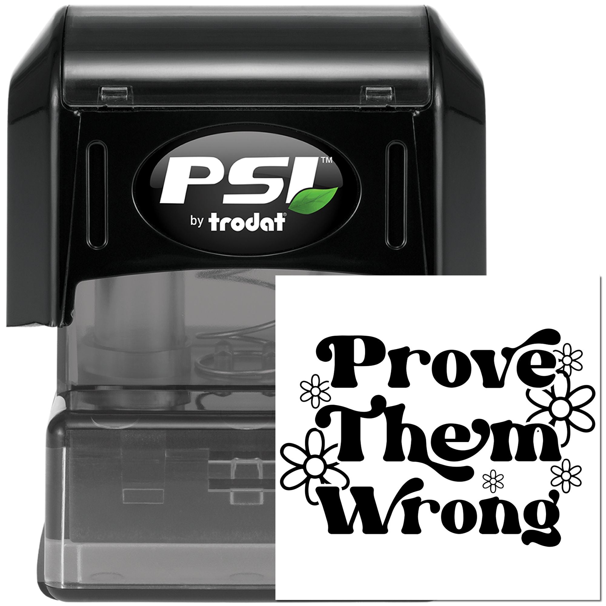 PSI by Trodat self-inking rubber stamp featuring Prove Them Wrong text with floral accents for motivational stamping