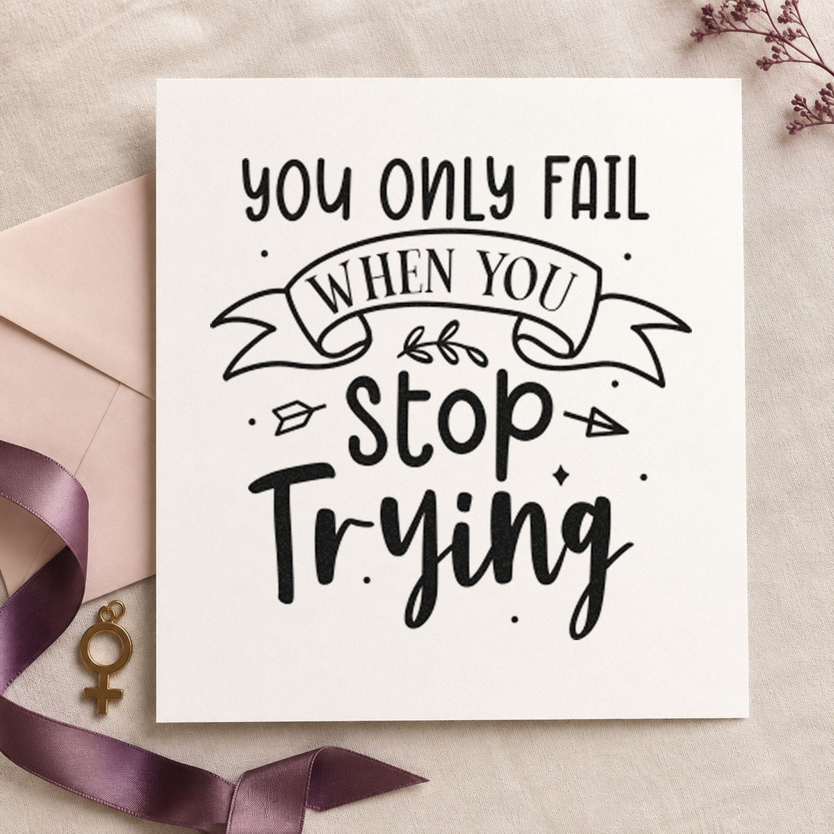 Only Fail Stop Trying rubber stamp printed in black ink, ready for curved banner cards and similar paper crafts.