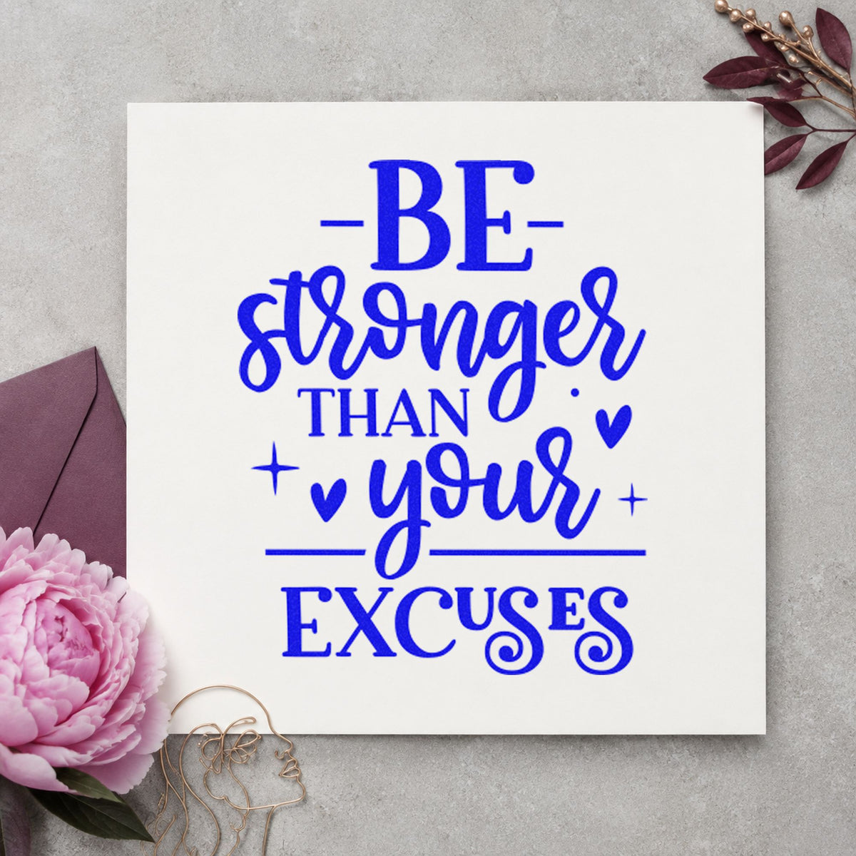 Stronger Than Your Excuses craft stamp imprinted in blue ink on paper, a design suited to framed stair landing.