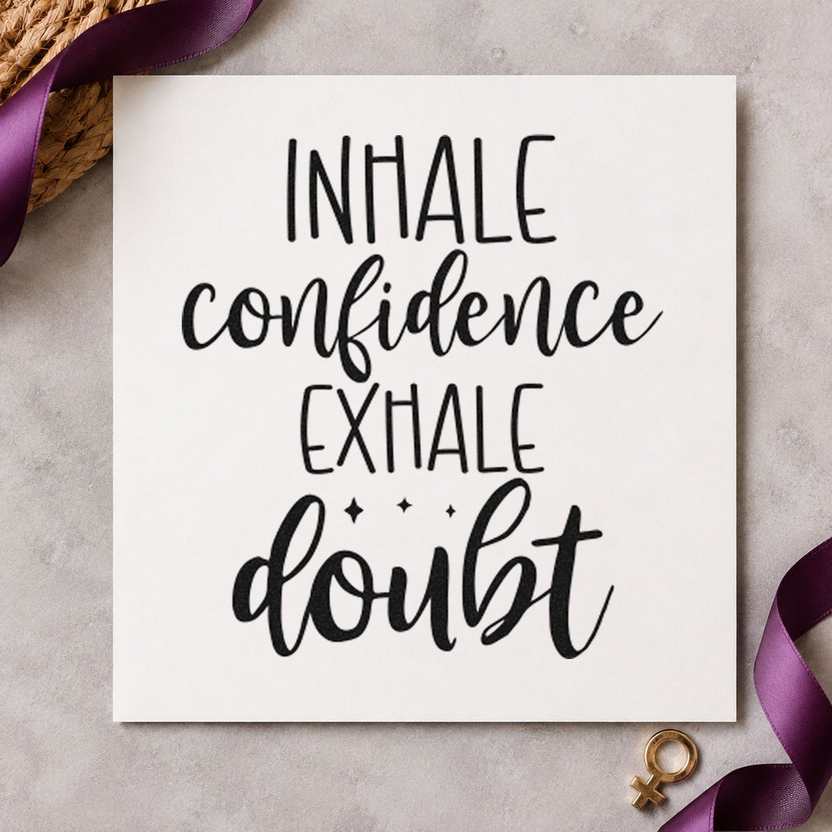 Inhale Confidence Exhale Doubt craft stamp imprint in black ink on a handmade project, one idea being flight set gift tags.