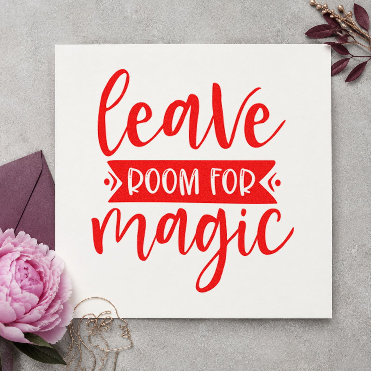 Leave Room For Magic rubber stamp shown in red ink, stamped for projects such as crate serving labels.