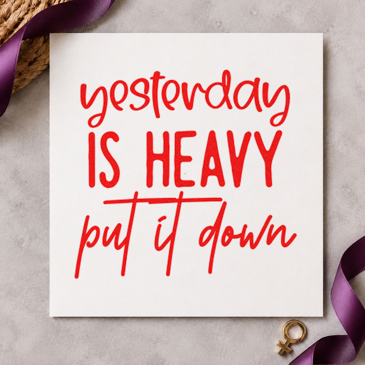 Yesterday Is Heavy Quote rubber stamp shown in red ink, stamped for projects such as bin gear labels.