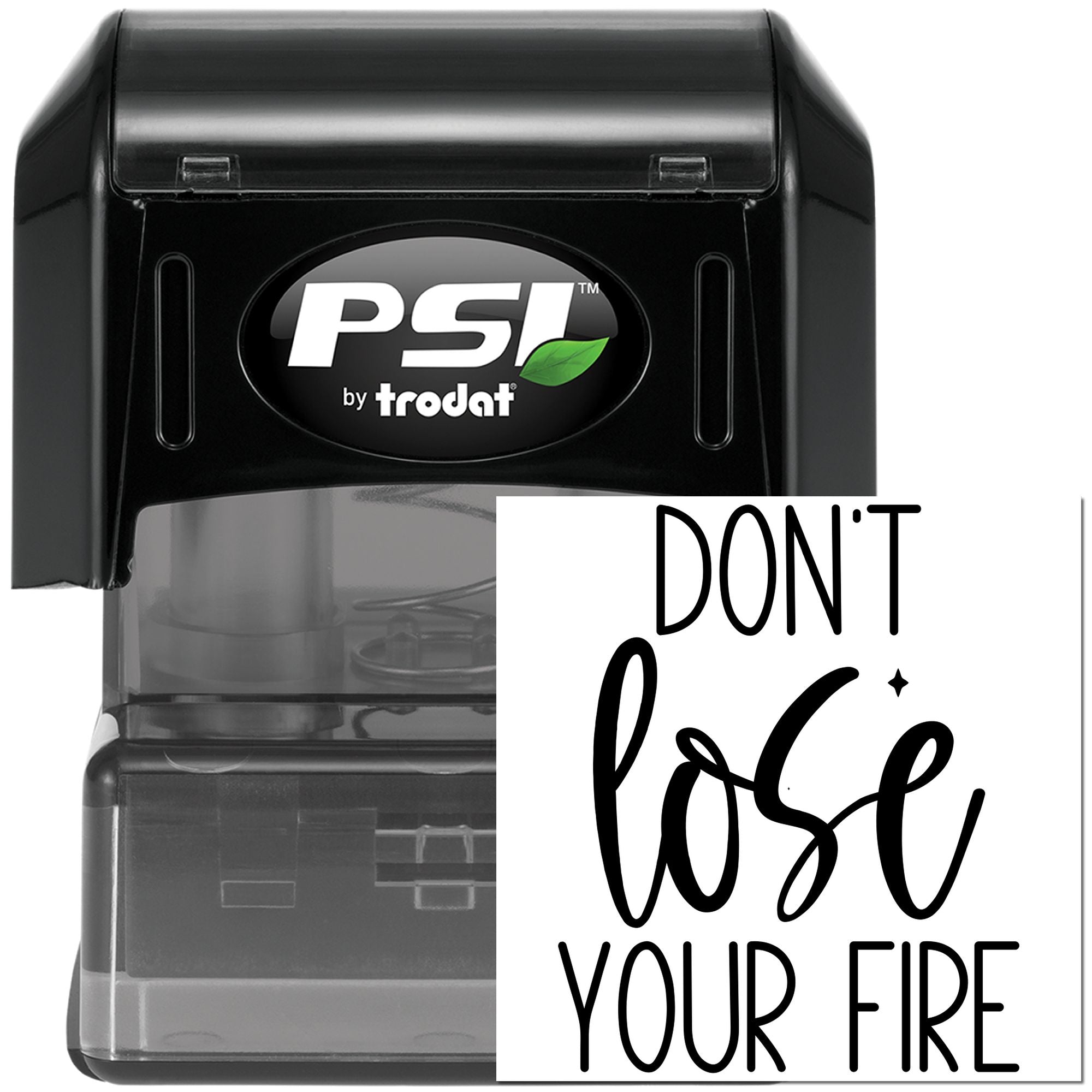 PSI by Trodat self-inking rubber stamp with motivational imprint, "Don't Lose Your Fire," for custom business branding.
