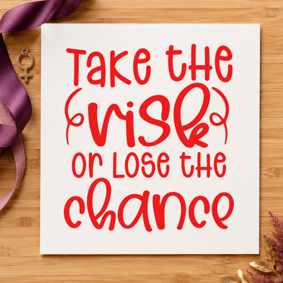 Take The Risk Quote craft stamp imprint in red ink on a handmade project, one idea being cover letter cards.