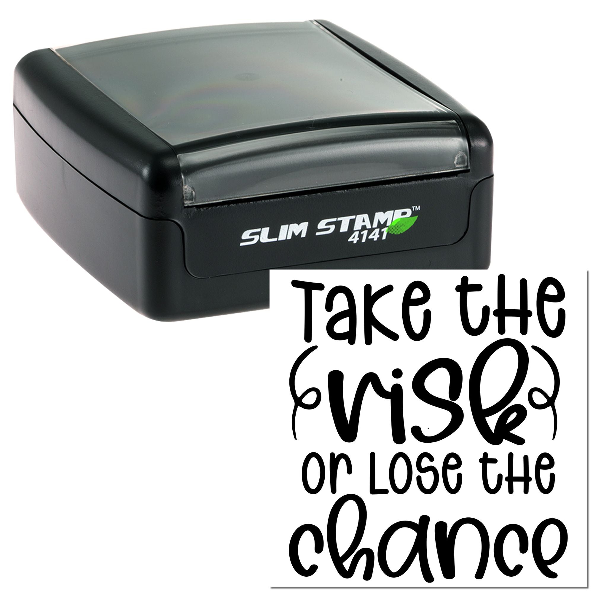 Slim Stamp 4141 self-inking rubber stamp featuring quote, Take the risk or lose the chance.