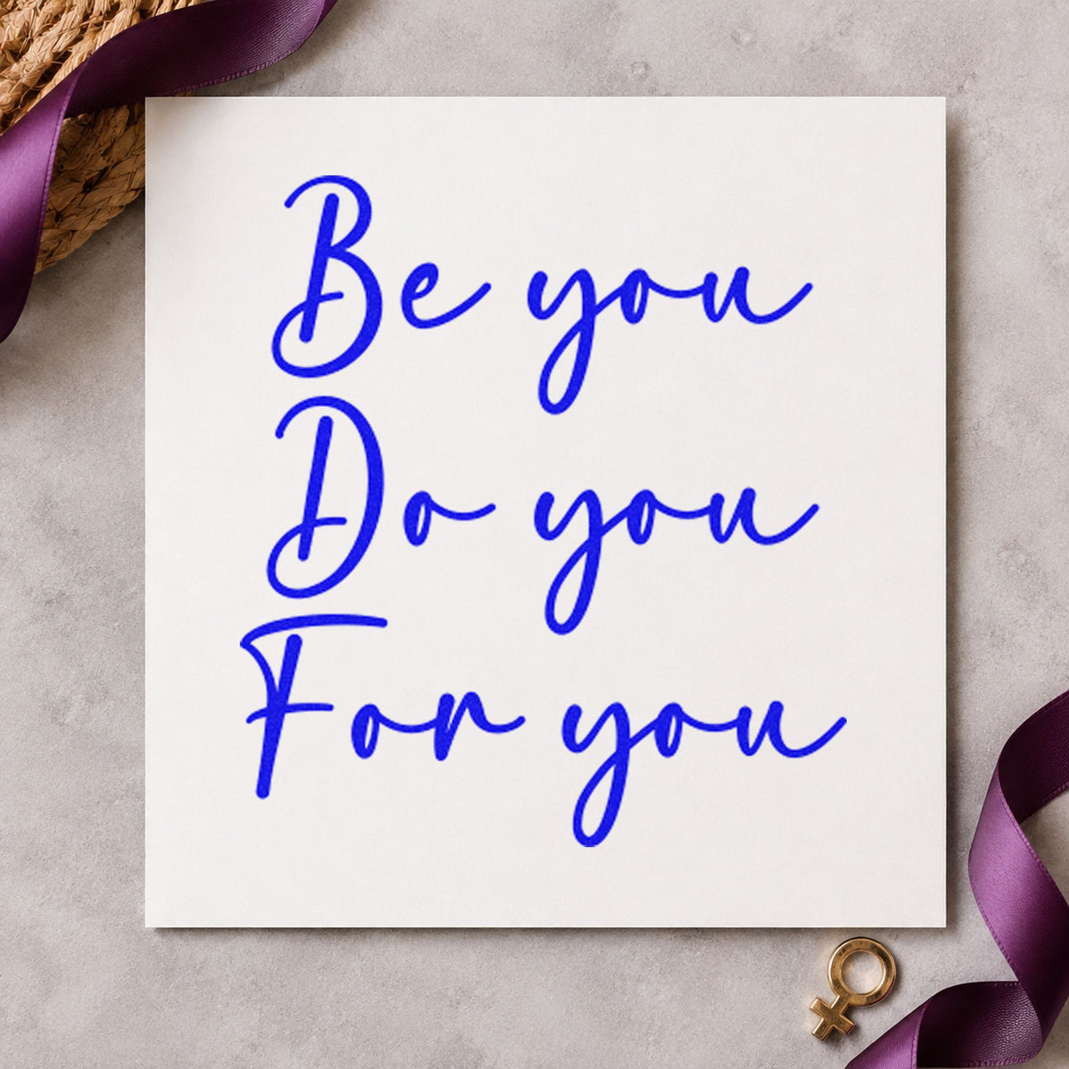 Be You For You craft stamp imprinted in blue ink on paper, a design suited to framed fitting mirror.