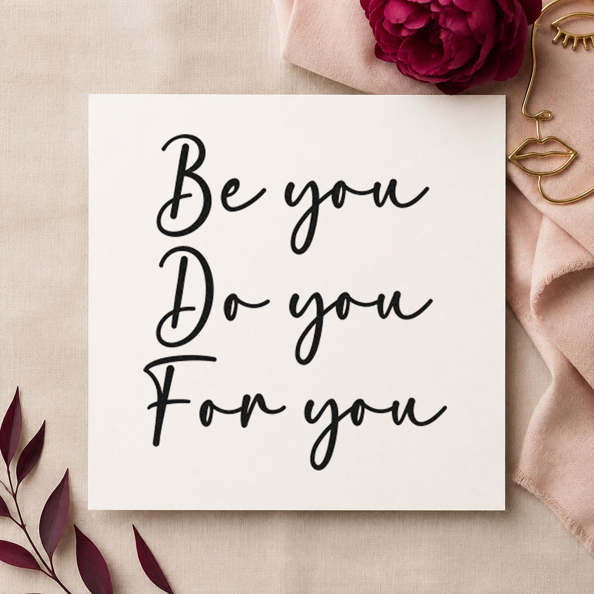 Be You For You rubber stamp printed in black ink, ready for three script cards and similar paper crafts.