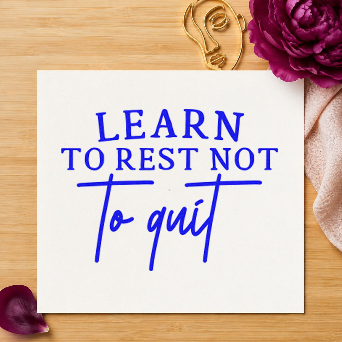 Learn To Rest Quote craft stamp in blue ink on cardstock, an easy option for sleep mask printing.